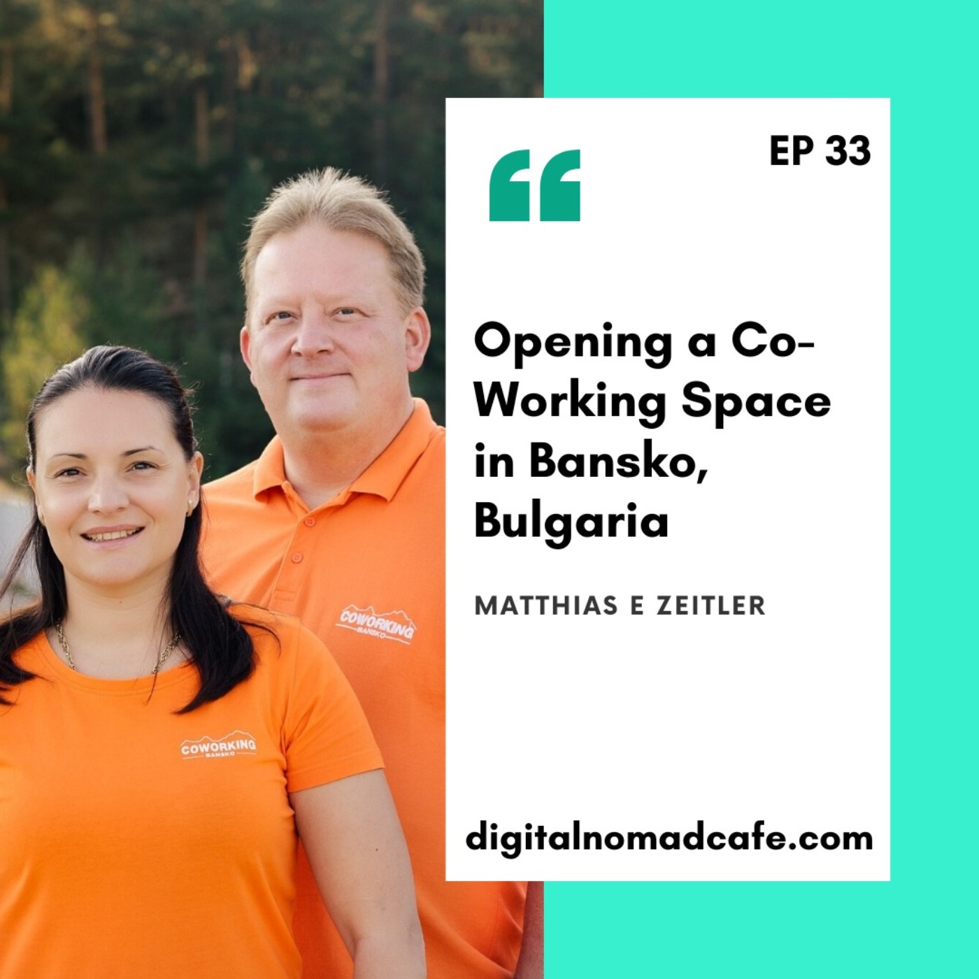 Ep33- Opening a Co-Working Space in Bansko, Bulgaria with Matthias  from coworkingbansko.com