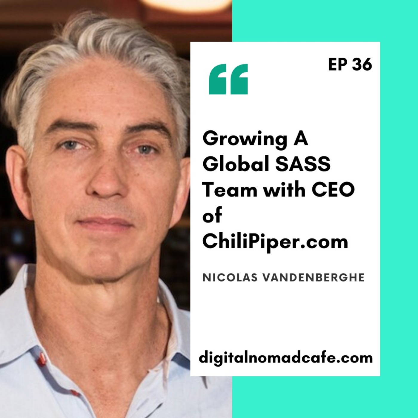 EP36: Growing A Global SASS Team with CEO of ChiliPiper.com Nicolas Vandenberghe