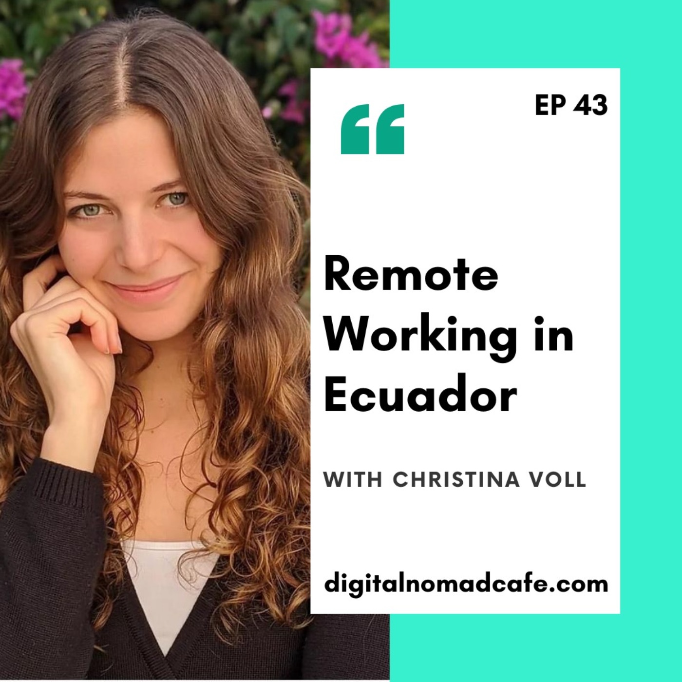 EP43: Remote Working & Business Launching in Ecuador with Christina Voll