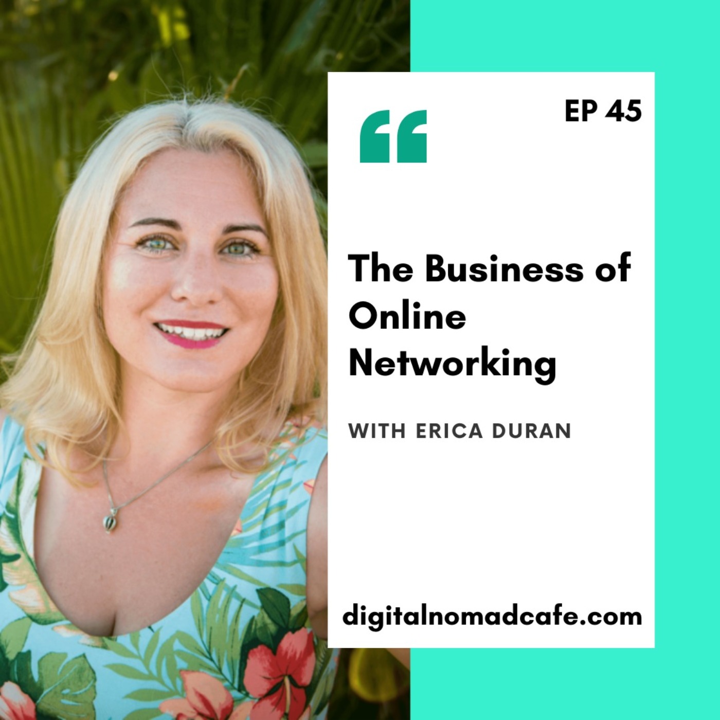 EP45- The Business of Online Networking with Erica Duran