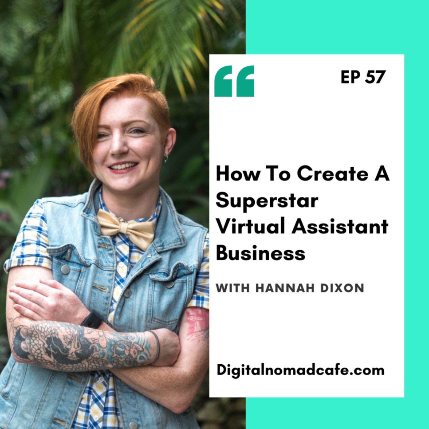EP57-How To Create A Superstar Virtual Assistant Business with Hannah Dixon