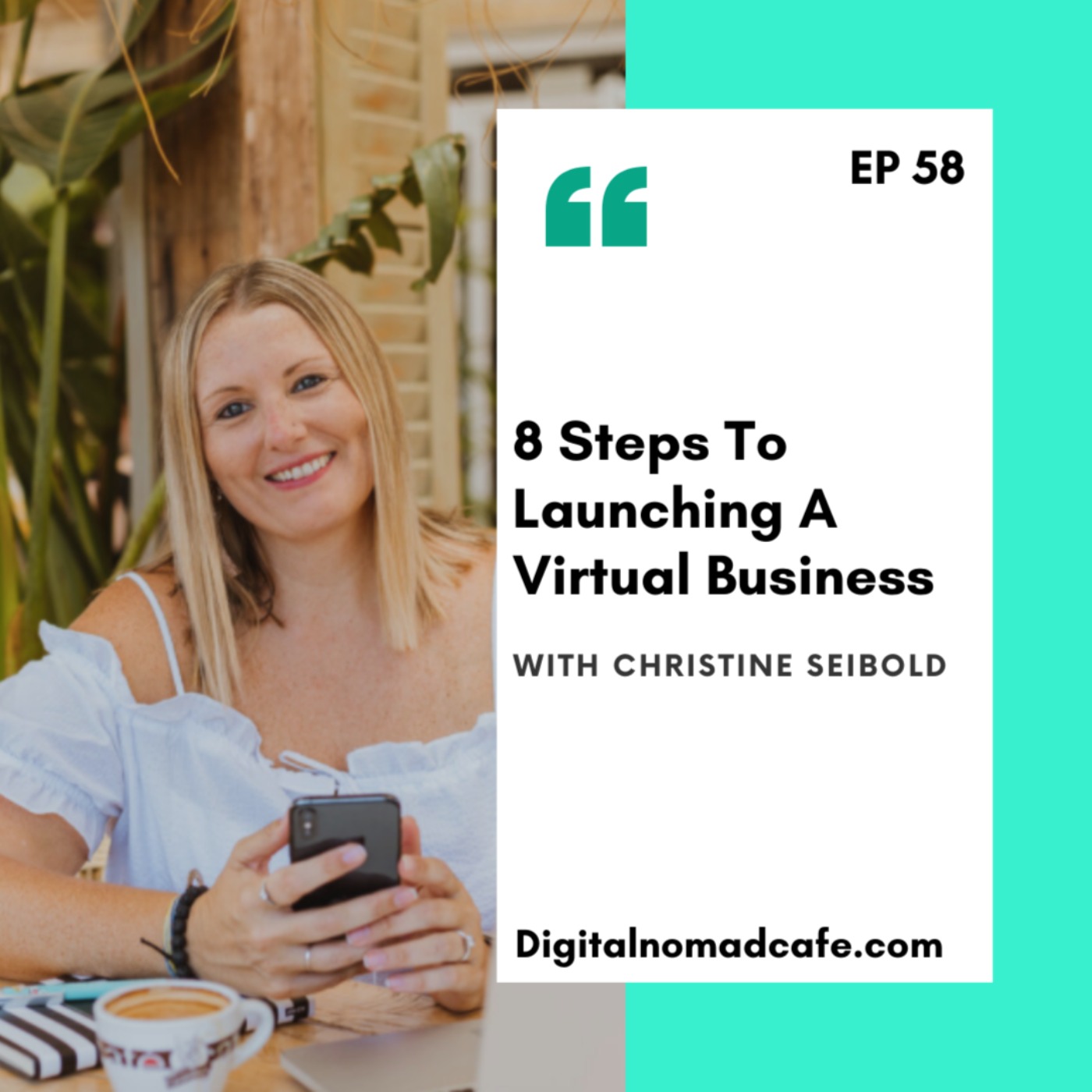 EP58: 8 Steps To Launching A Virtual Business With Christine Seibold