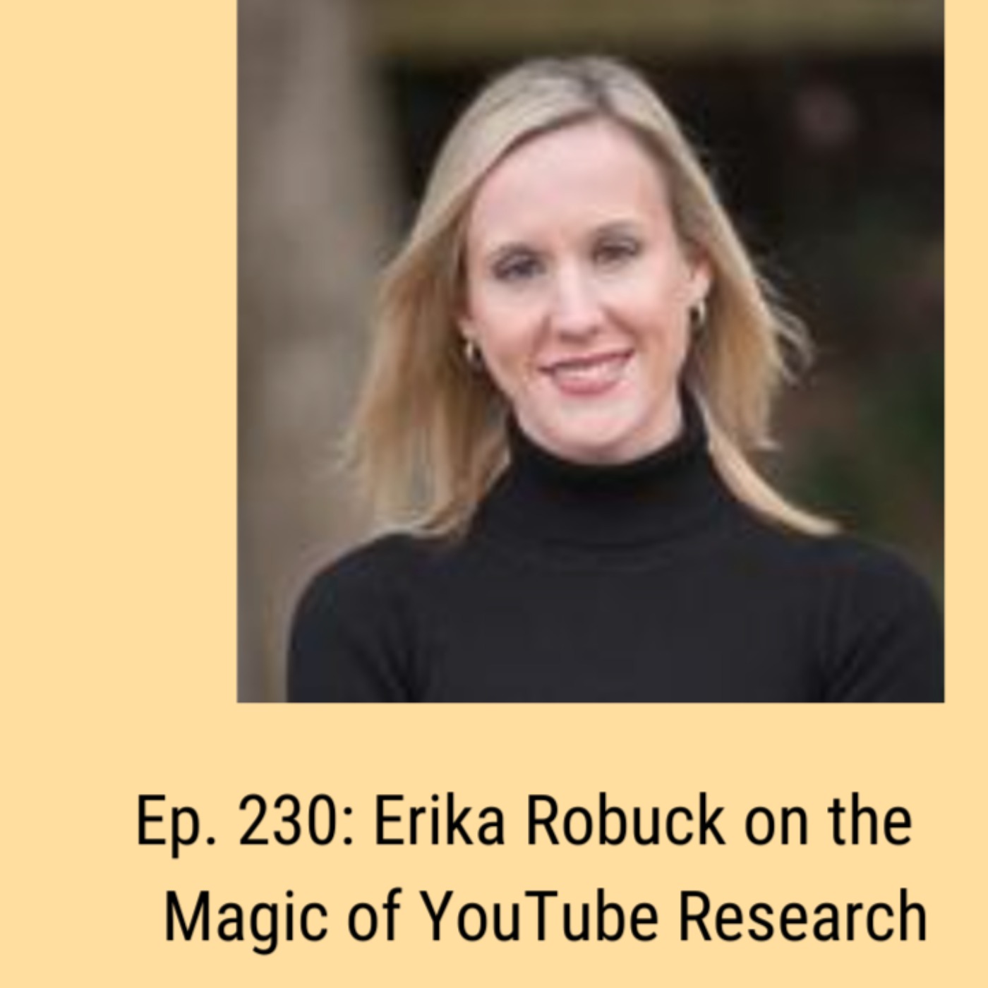cover art for Ep. 230: Erika Robuck on the Magic of YouTube Research