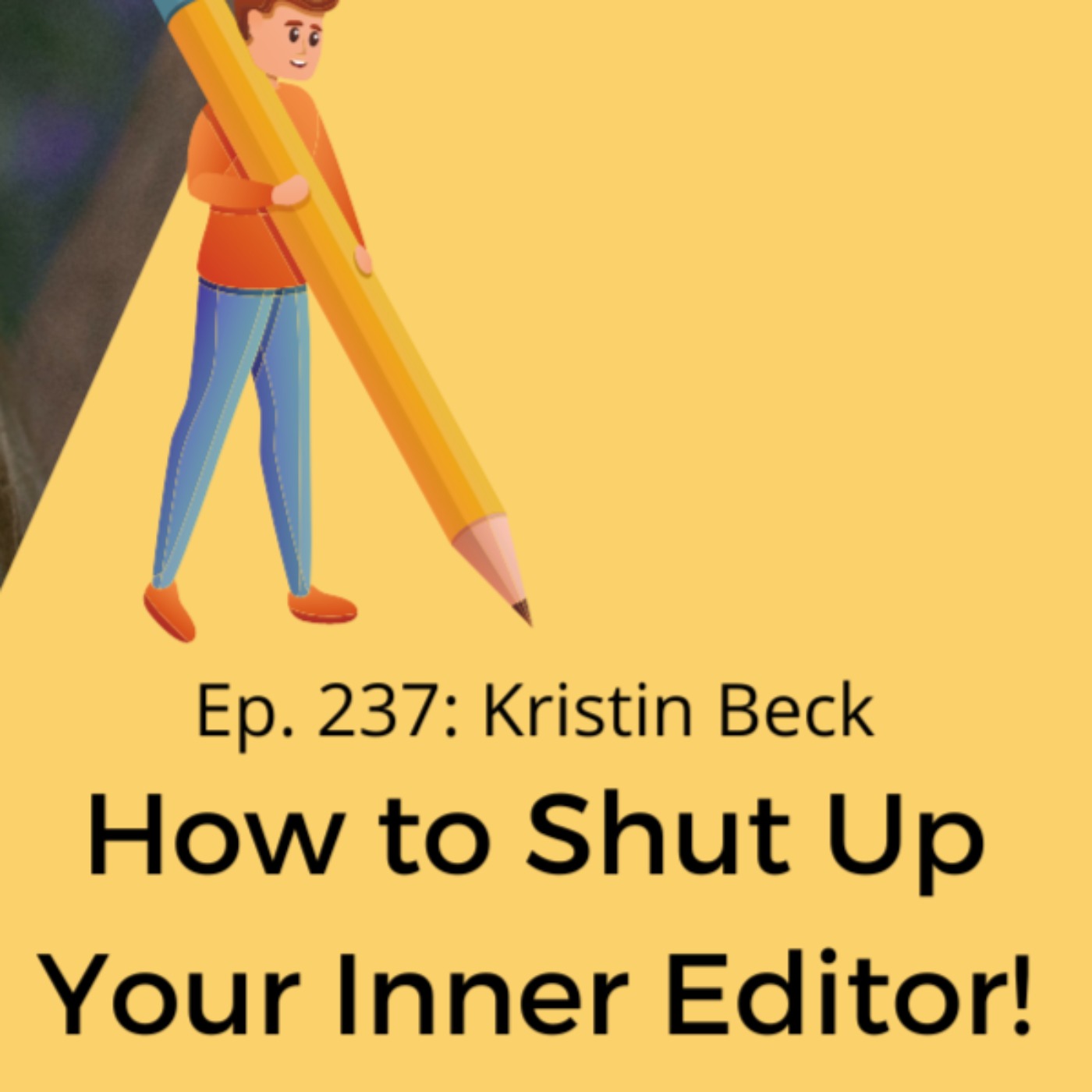 cover art for Ep. 237: Kristin Beck on How to Shut Up Your Inner Editor