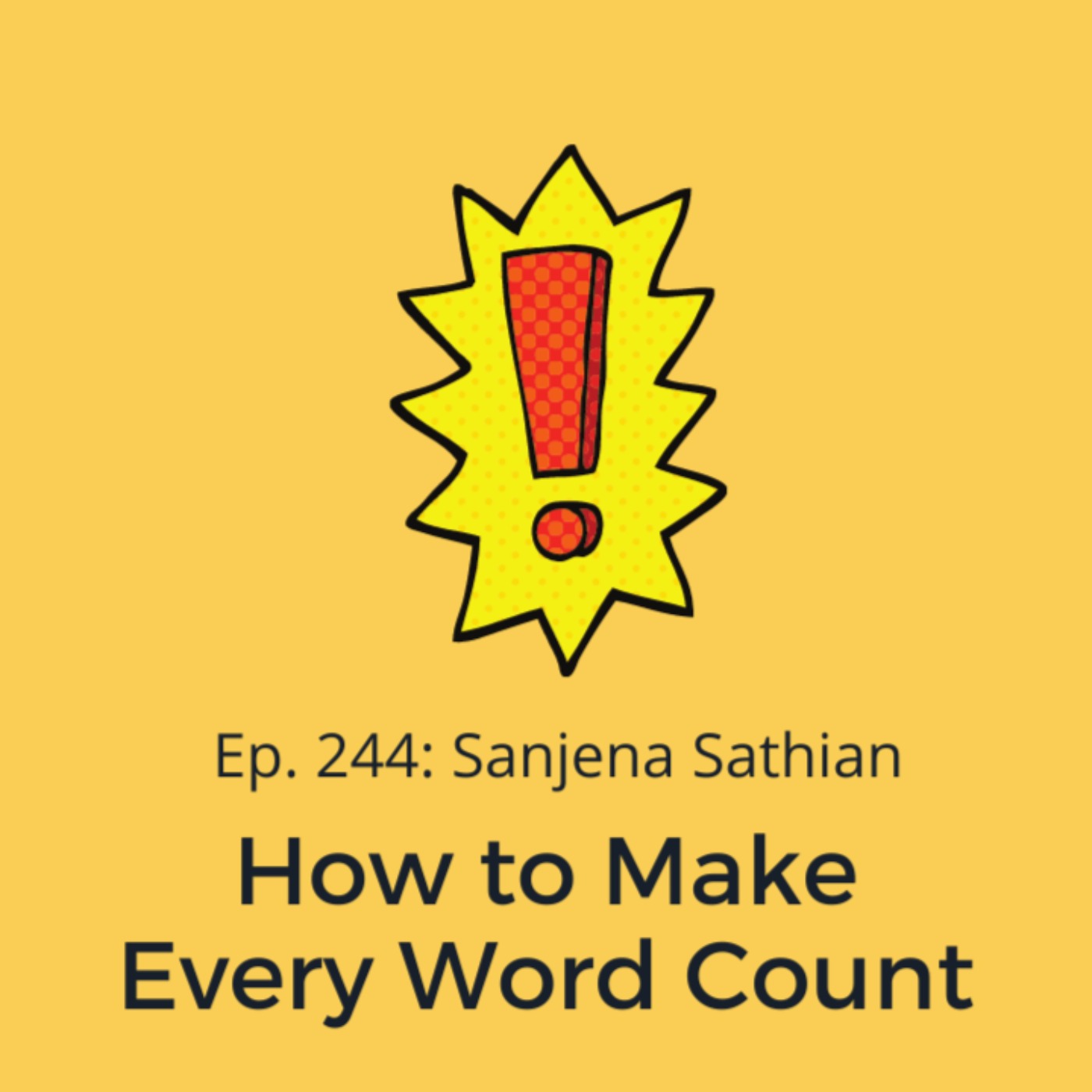 cover art for Ep. 244: Sanjena Sathian on How to Make Every Word Count