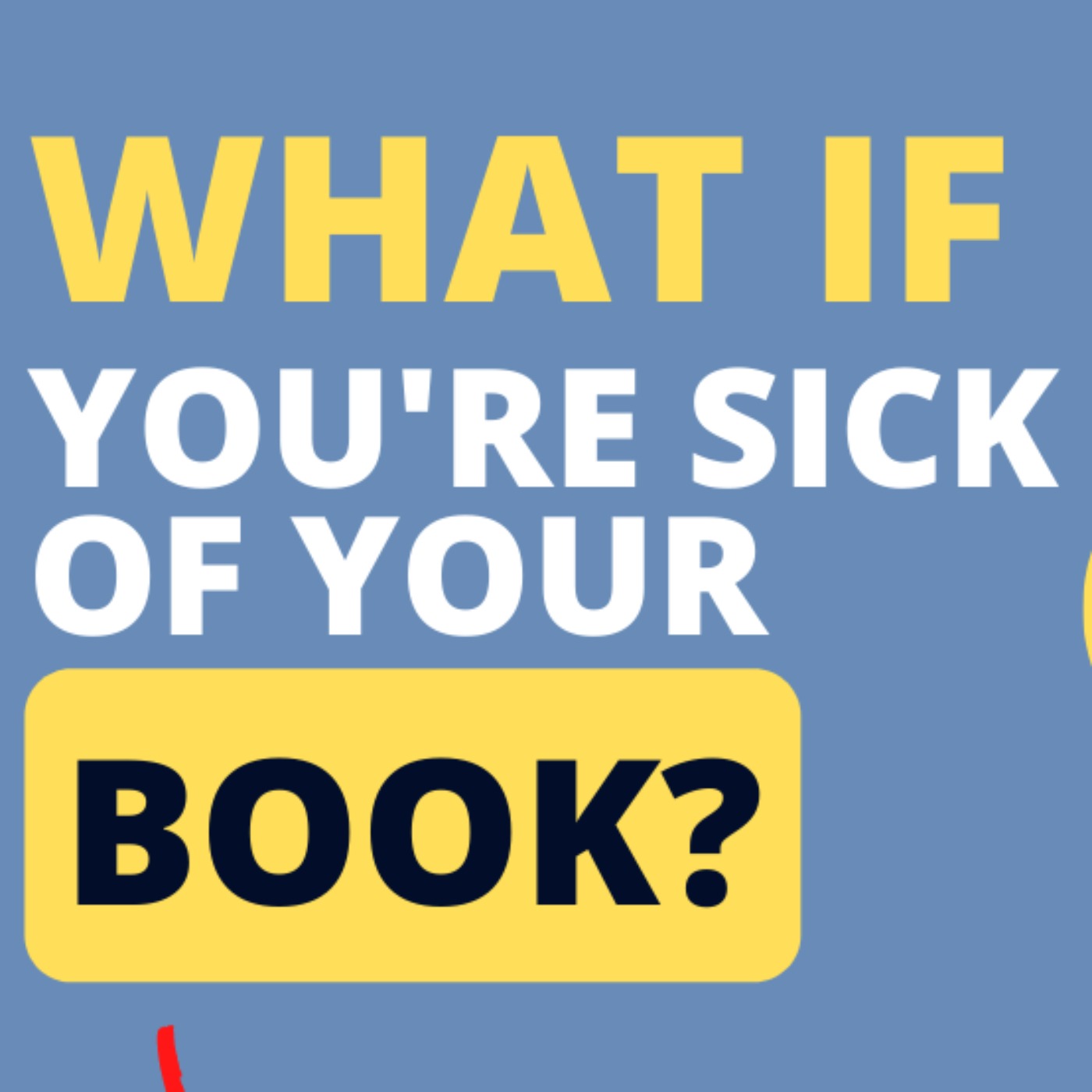 Ep. 326: Annabel Monaghan on What If You’re Sick of Your Book?