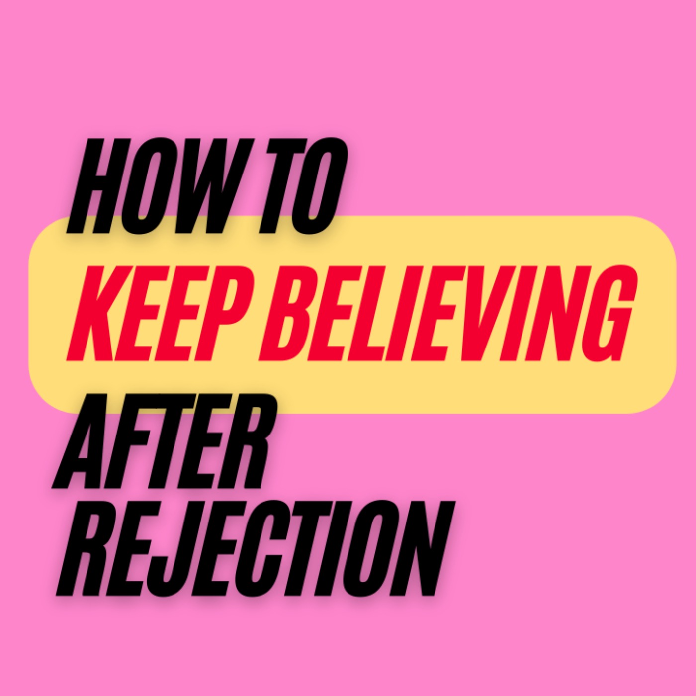 Ep. 356: Katie Baird on How to Keep Believing After Rejection