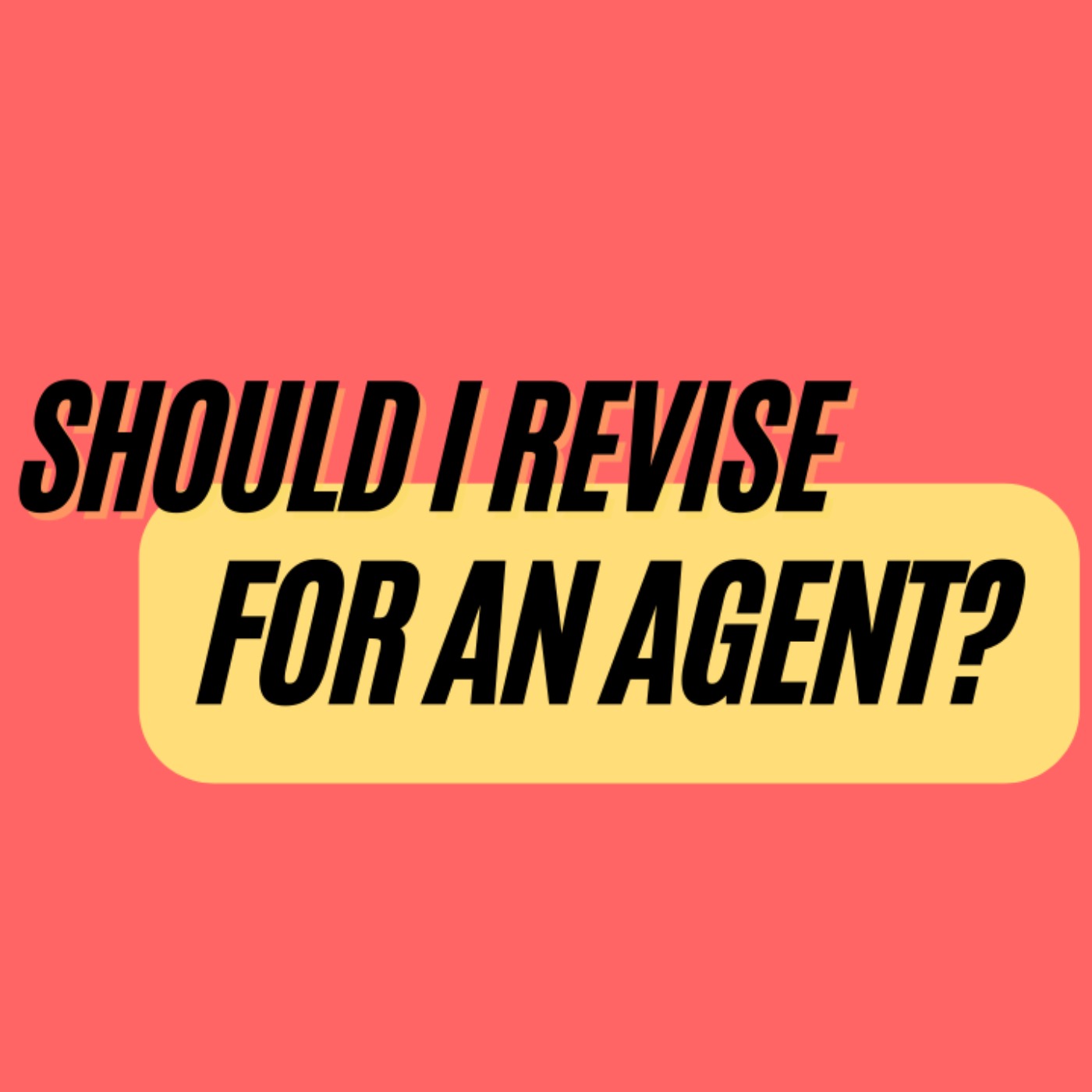 Ep. 377: Bonus Episode - Should I Revise My Book for an Agent?