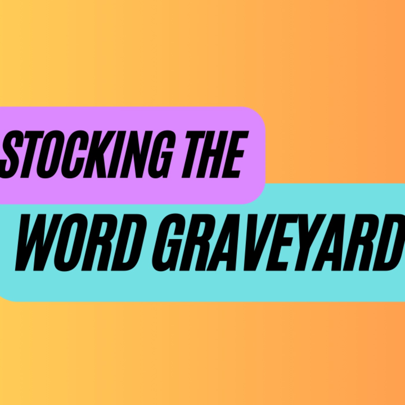 cover art for Ep. 399: Stocking the Word Graveyard with Sarah Hawley 