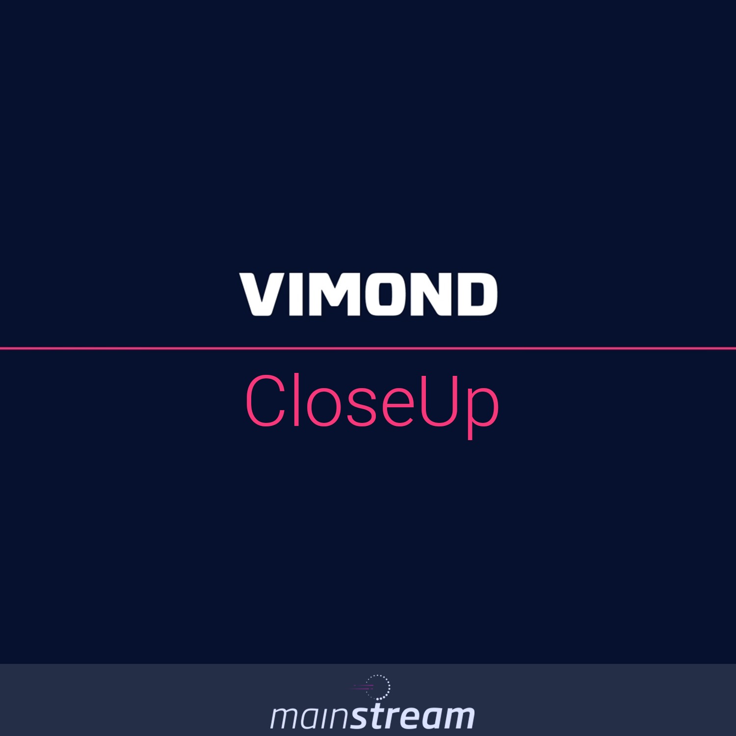 Vimond CloseUp