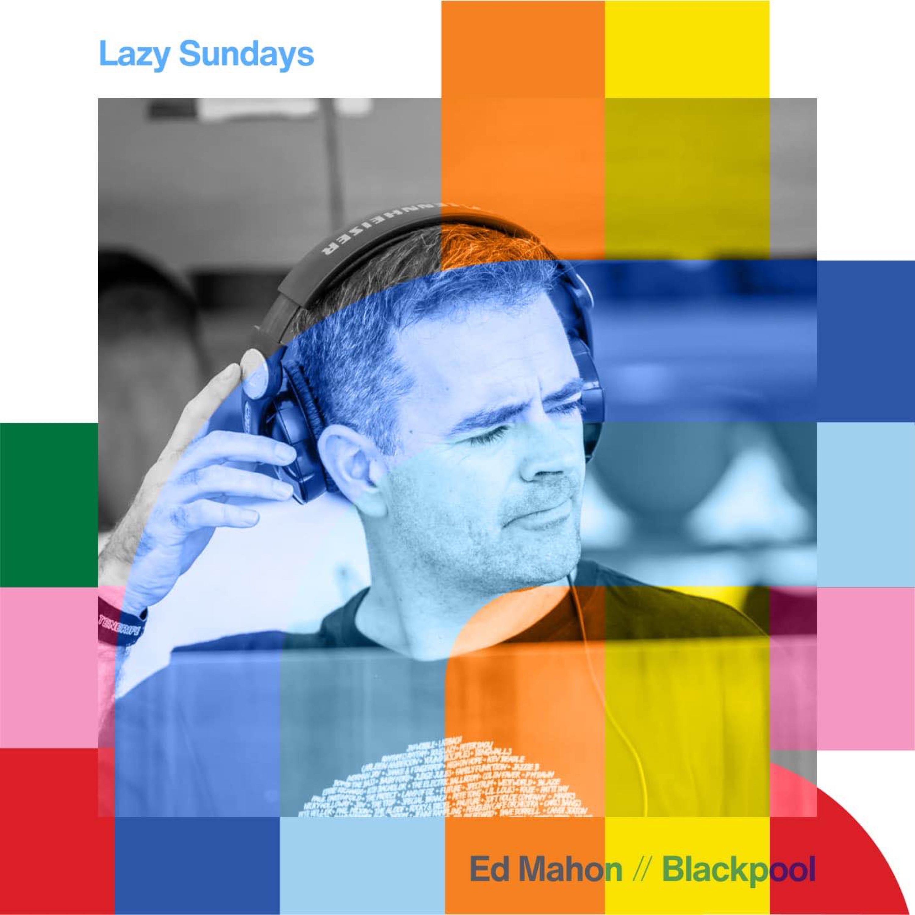 cover art for Lazy Sundays - Ed Mahon // 03-03-24