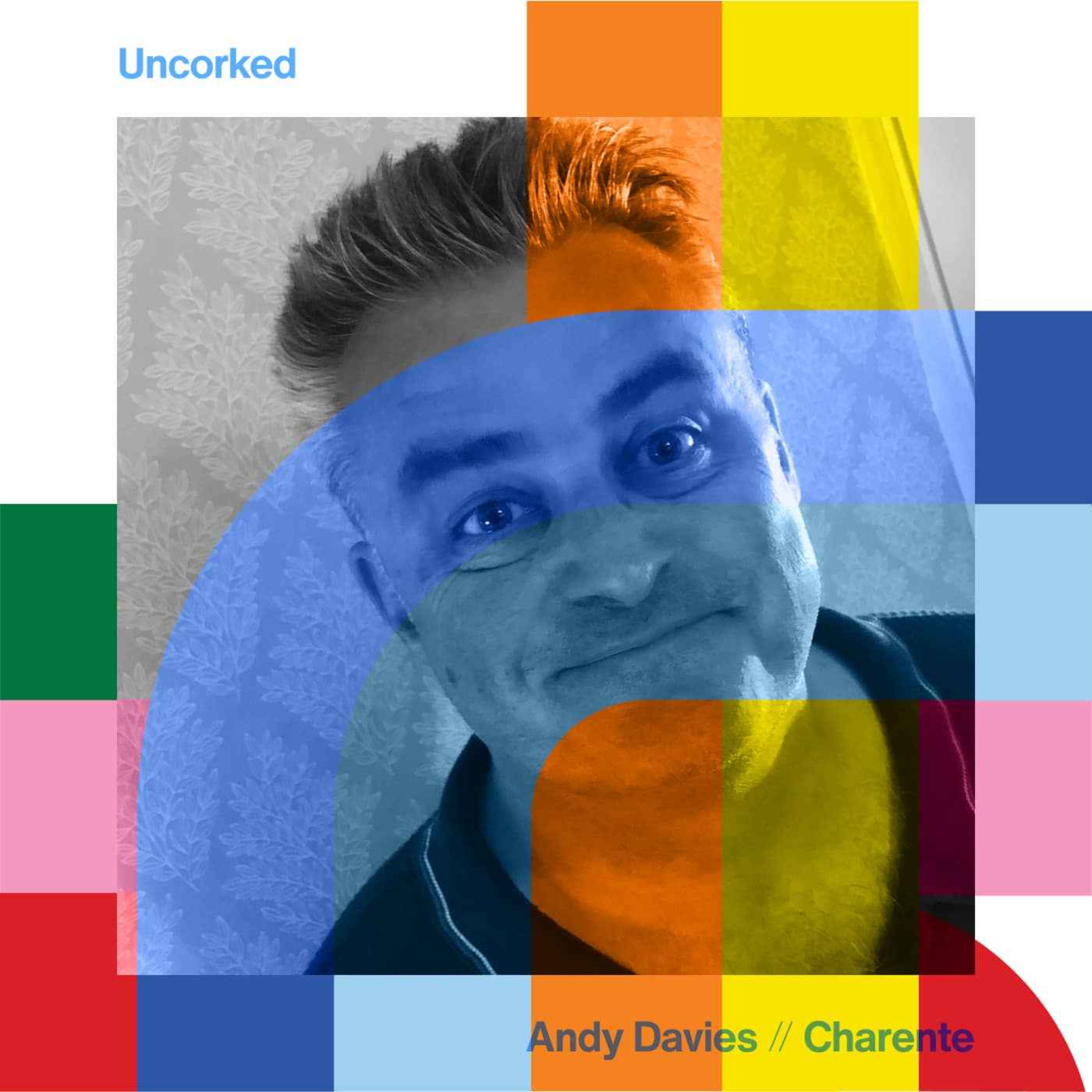 cover art for Uncorked - Andy Davies  // 29-04-24