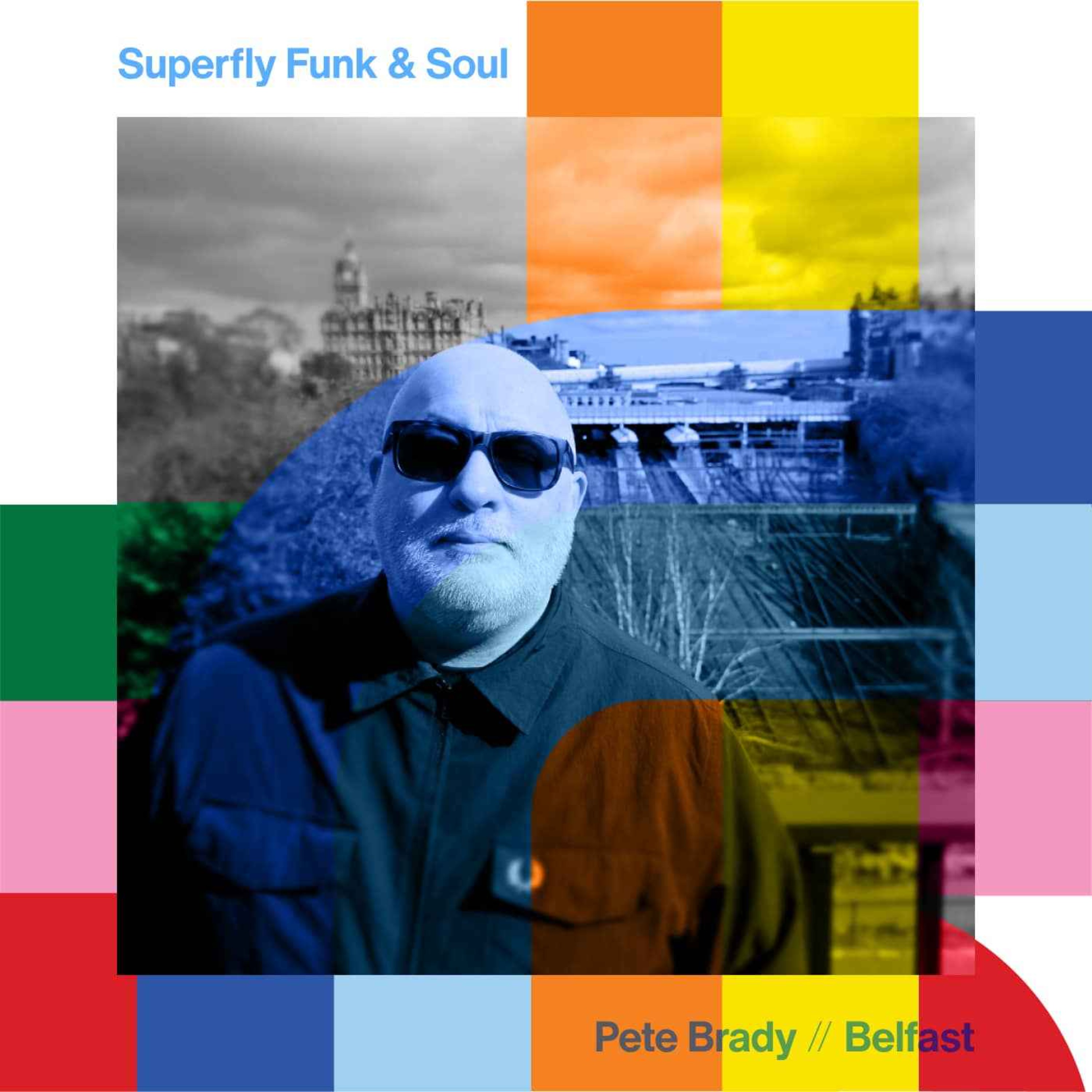 cover art for Superfly Funk & Soul Show - Pete Brady  // 03-05-24