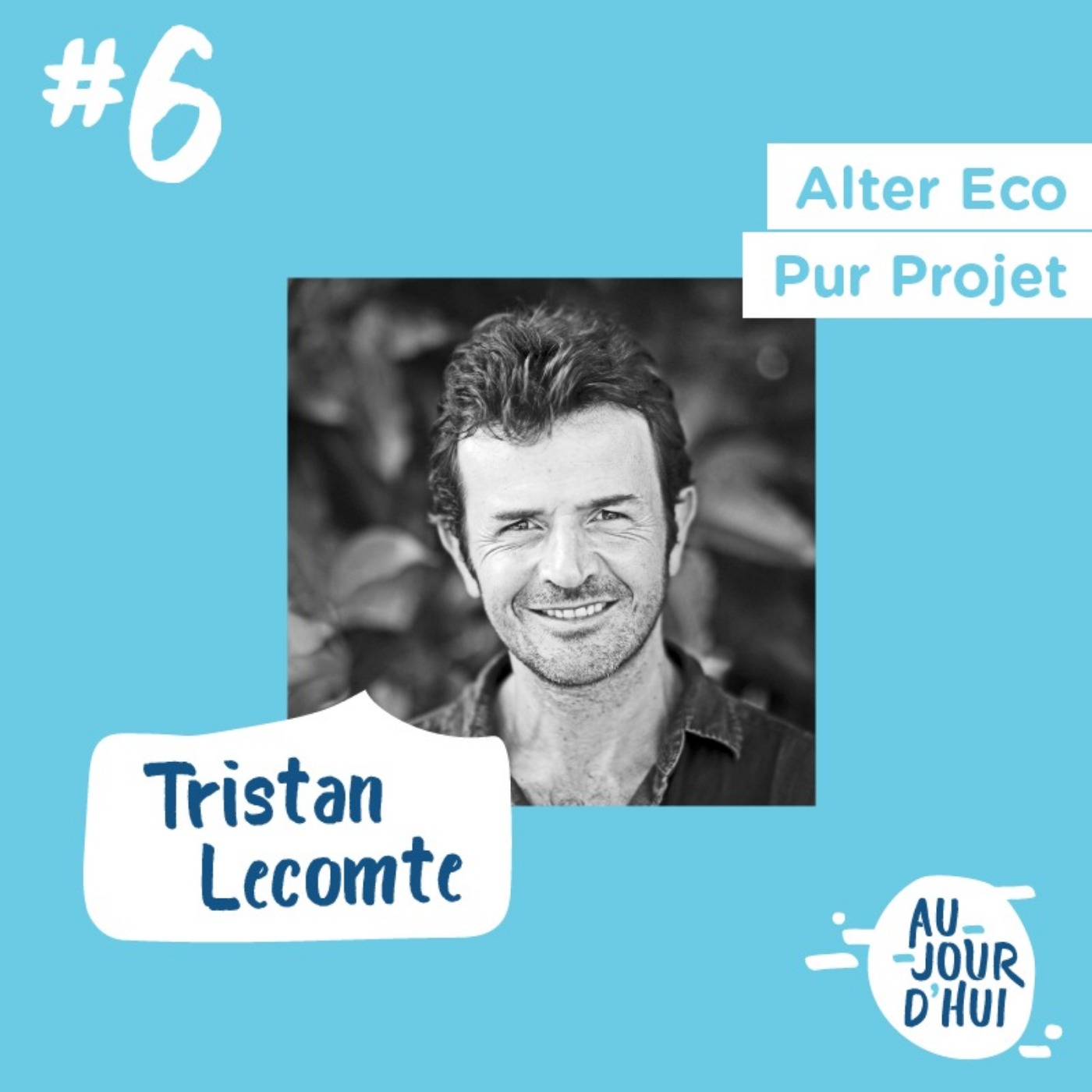 #6 Tristan Lecomte (Alter Eco, Pur Projet) : “S’engager pour la nature, c’est s’engager pour l’homme”