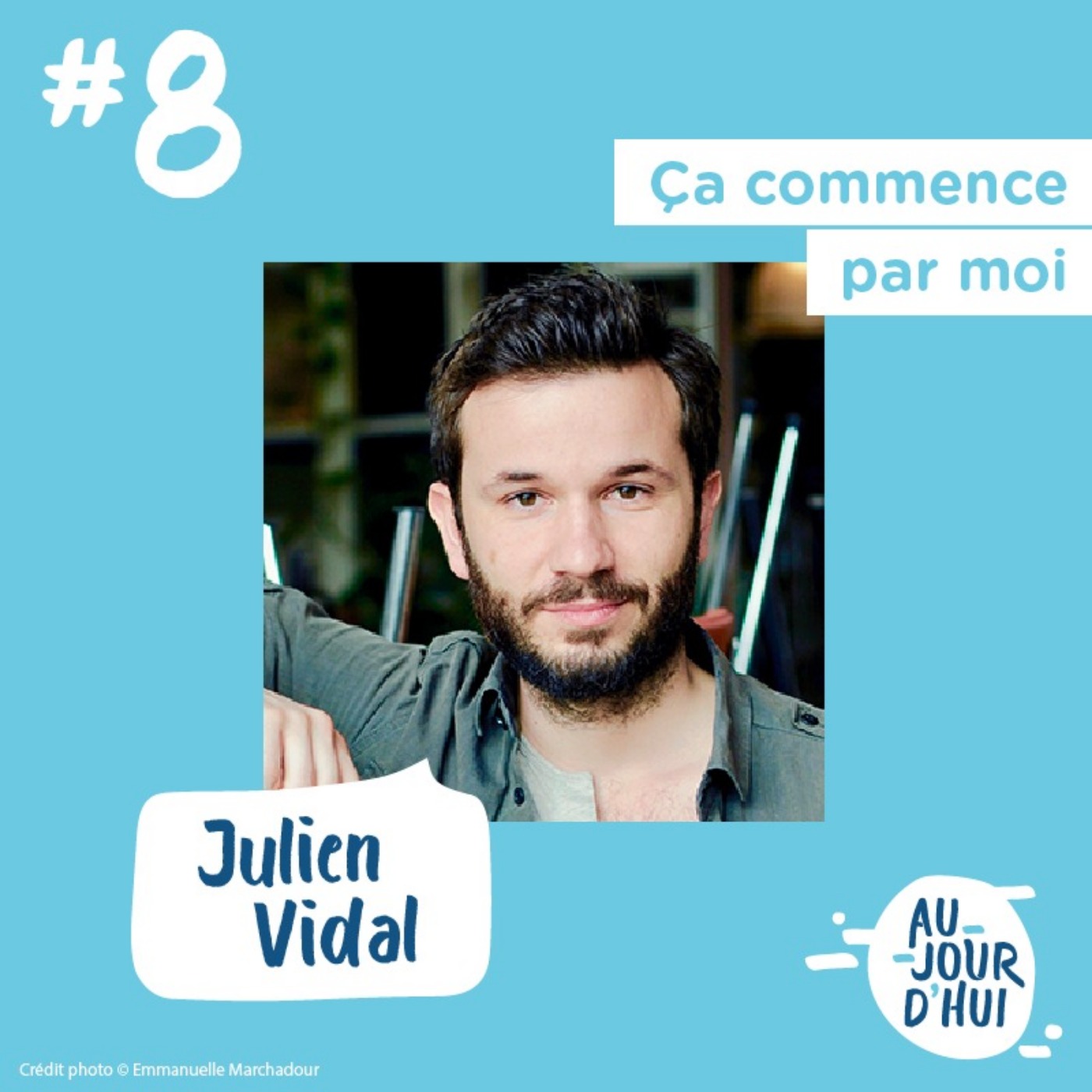 #8 Julien Vidal (Ça commence par moi) :  “Il y a une alternative éco-citoyenne pour chacune de nos actions”