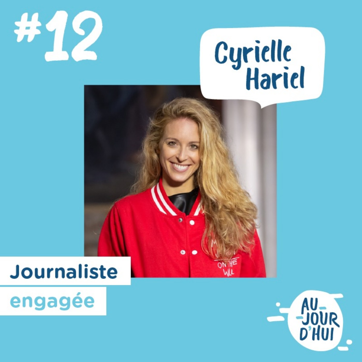 #12 Cyrielle Hariel (journaliste engagée) : “Écouter son coeur”