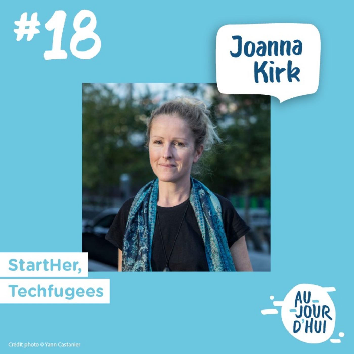 #18 Joanna Kirk (StartHer, Techfugees) : “Bâtissons un monde où chacun a sa place”