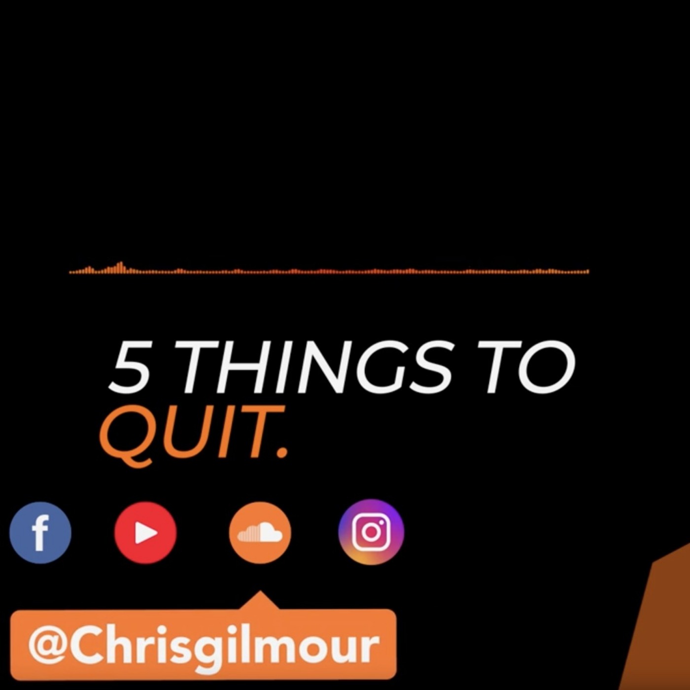 cover art for 5 Things you need to Quit! Motivational Clip
