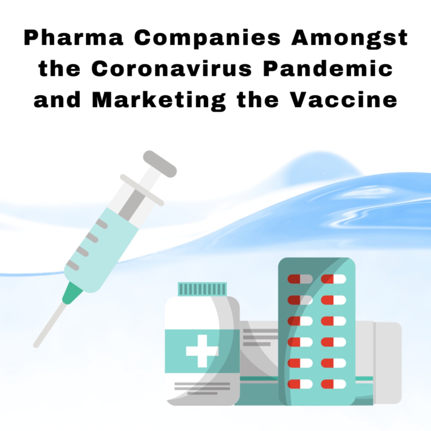 cover art for Pharma Companies Amongst the Coronavirus Pandemic and Marketing the Vaccine