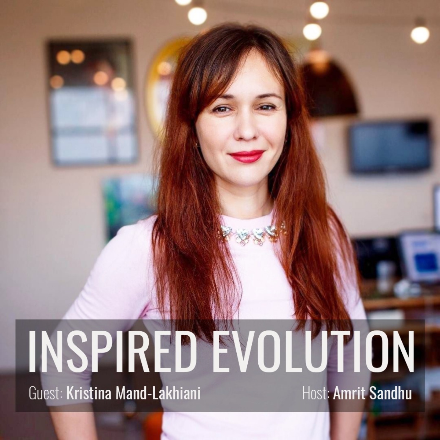 IE042 Kristina Lakhiani (Mindvalley): Joyful Living: Six Key Happiness Practices to Unlock the Happiest You