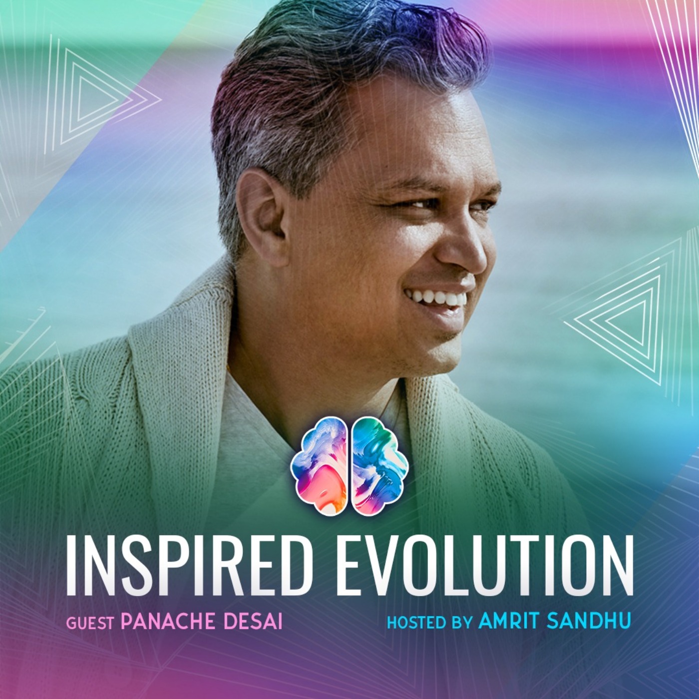 IE113: Panache Desai's Path to Awakening: Transforming Through Spirituality