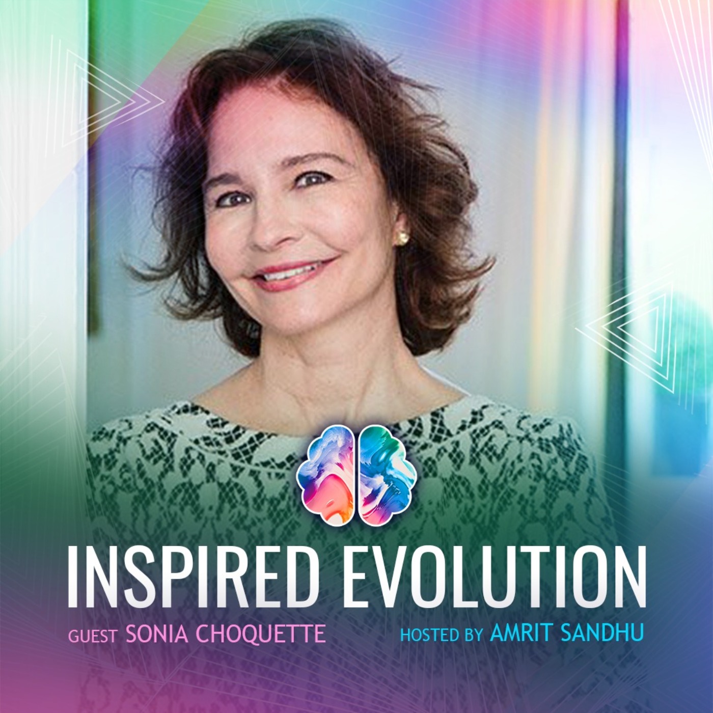 IE123 Sonia Choquette: Mastering Intuition: Sixth Sense Secrets for an Amazing Life