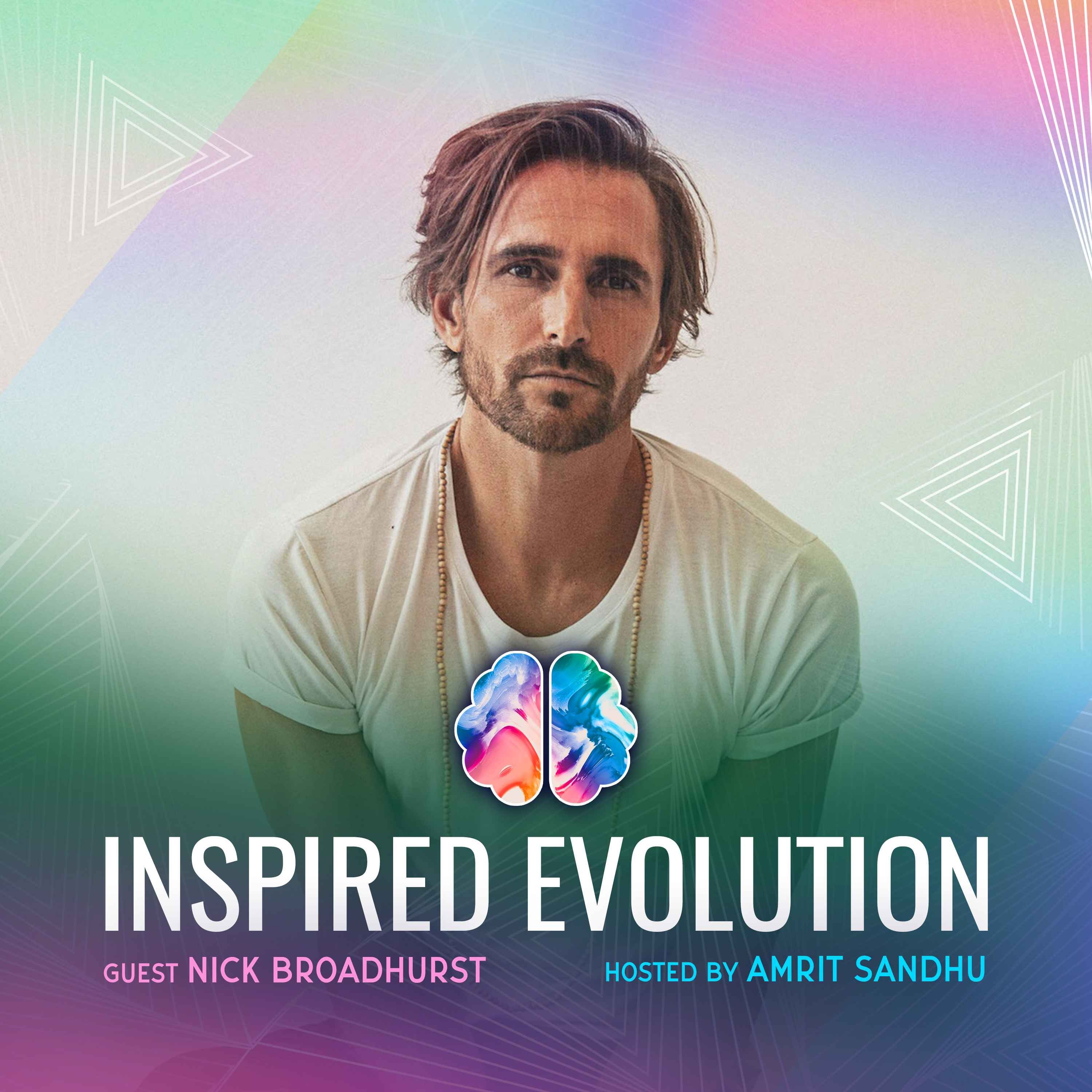 IE217 Nick Broadhurst: Raw & Unplugged: Secrets to Wellness Mastery, Healing from Depression, Music’s Healing Power, and Living in Harmony Unveiled