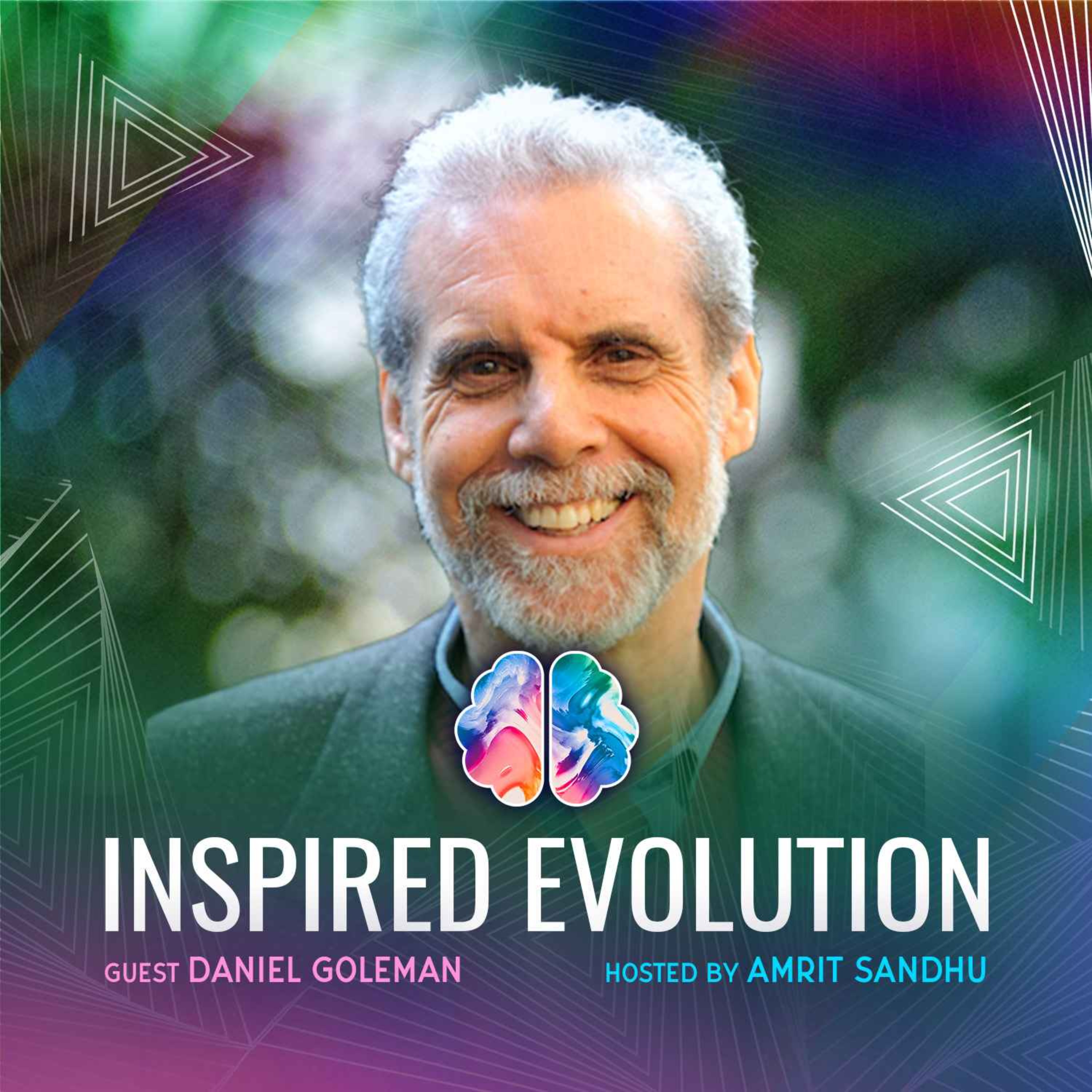IE254 Daniel Goleman: Unlocking Emotional Intelligence: The Secrets to Mastering Your Emotions, Influencing Others & Transforming Your Life