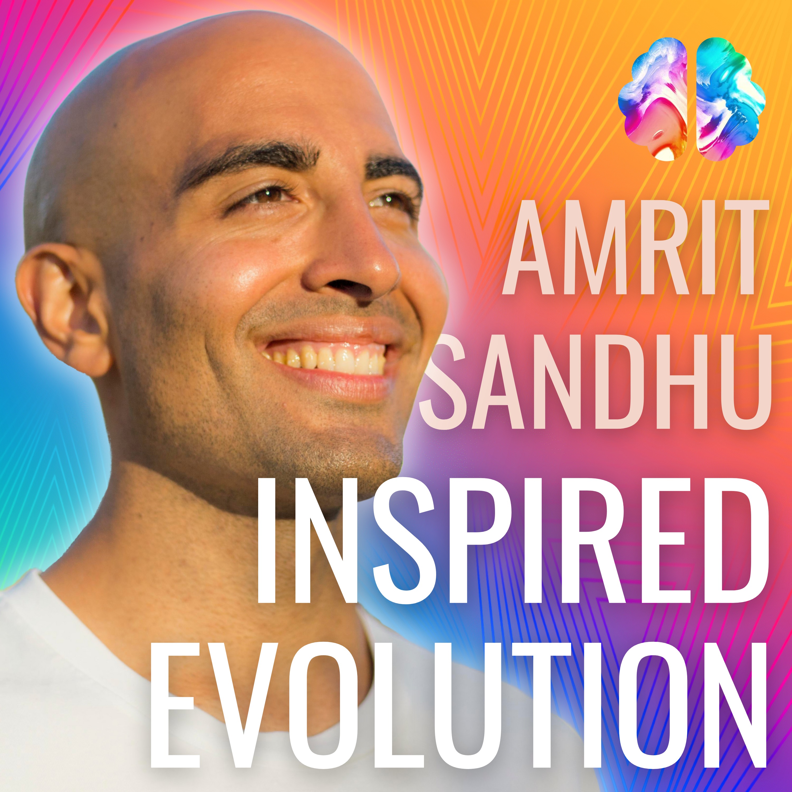 Inspired Evolution with Amrit Sandhu: A Mind, Body & Soul Podcast Artwork