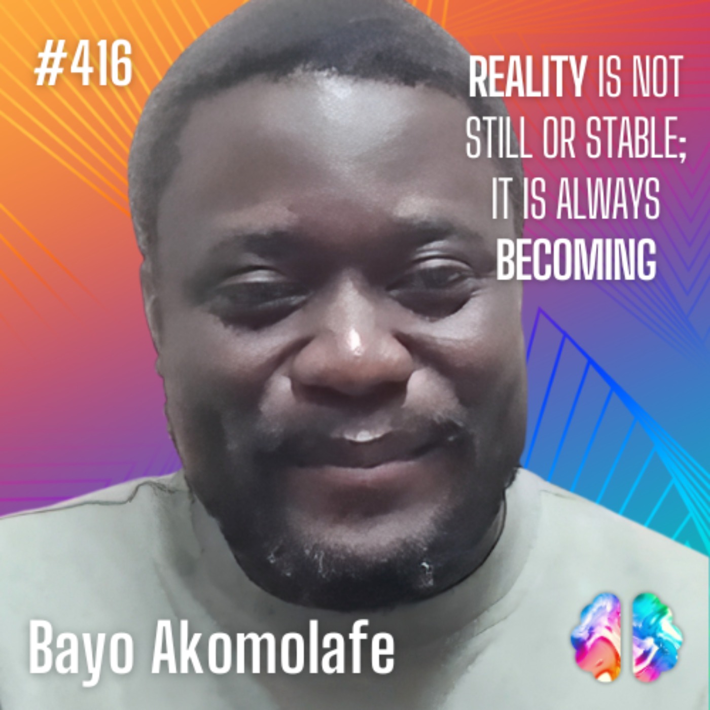 Moment 146: Bayo Akomolafe: Slowing Down, Climate Collapse, and Embracing the World’s Transformations