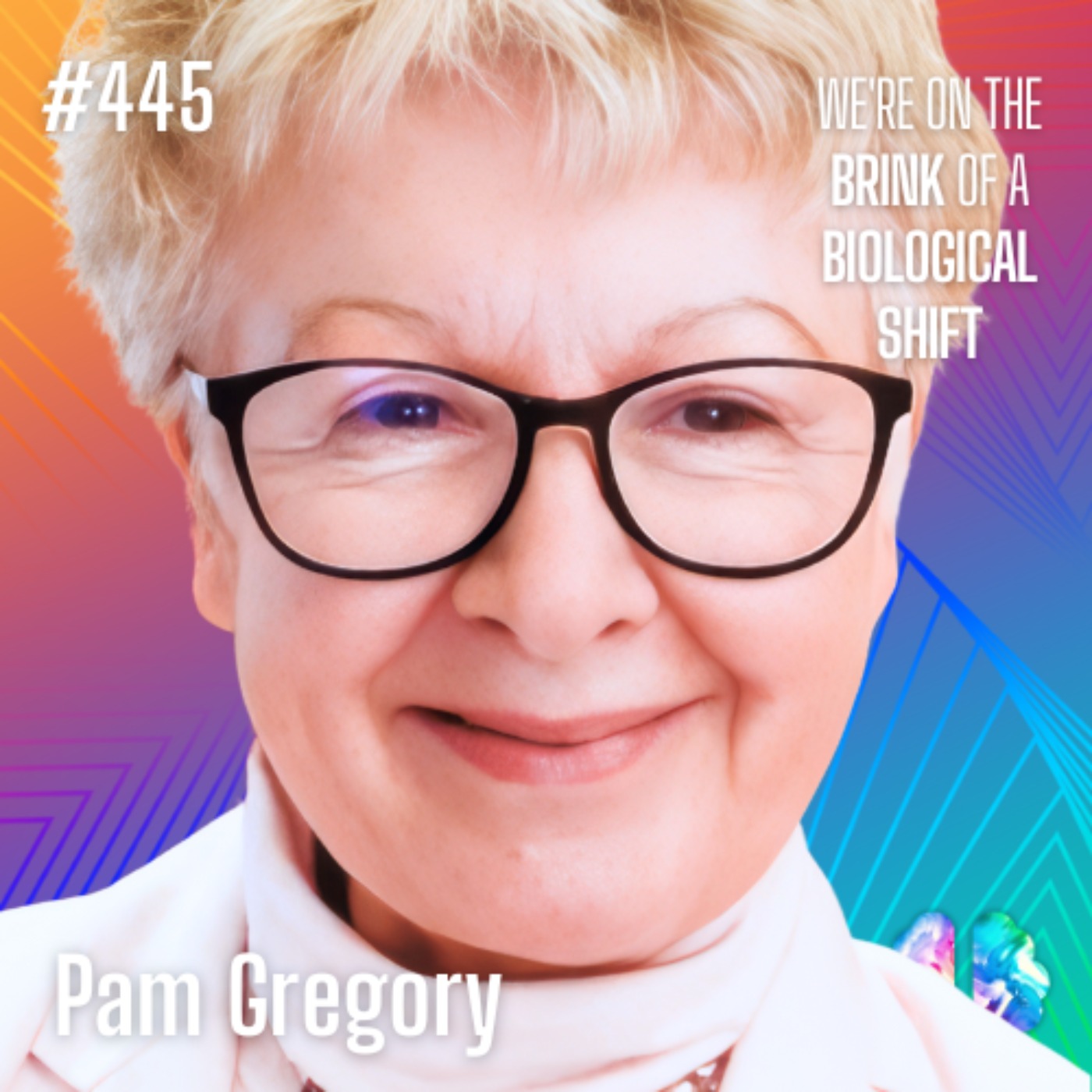IE445: Pam Gregory on Cosmic Shifts, Galactic Connections, and the Rise of the New Human by 2025
