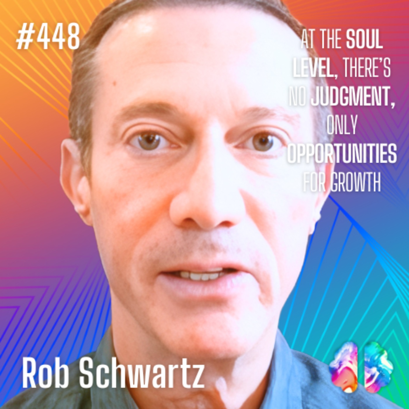 IE448: Rob Schwartz: Pre-Birth Planning, Spiritual Awakening & The Role of Souls in Life’s Challenges