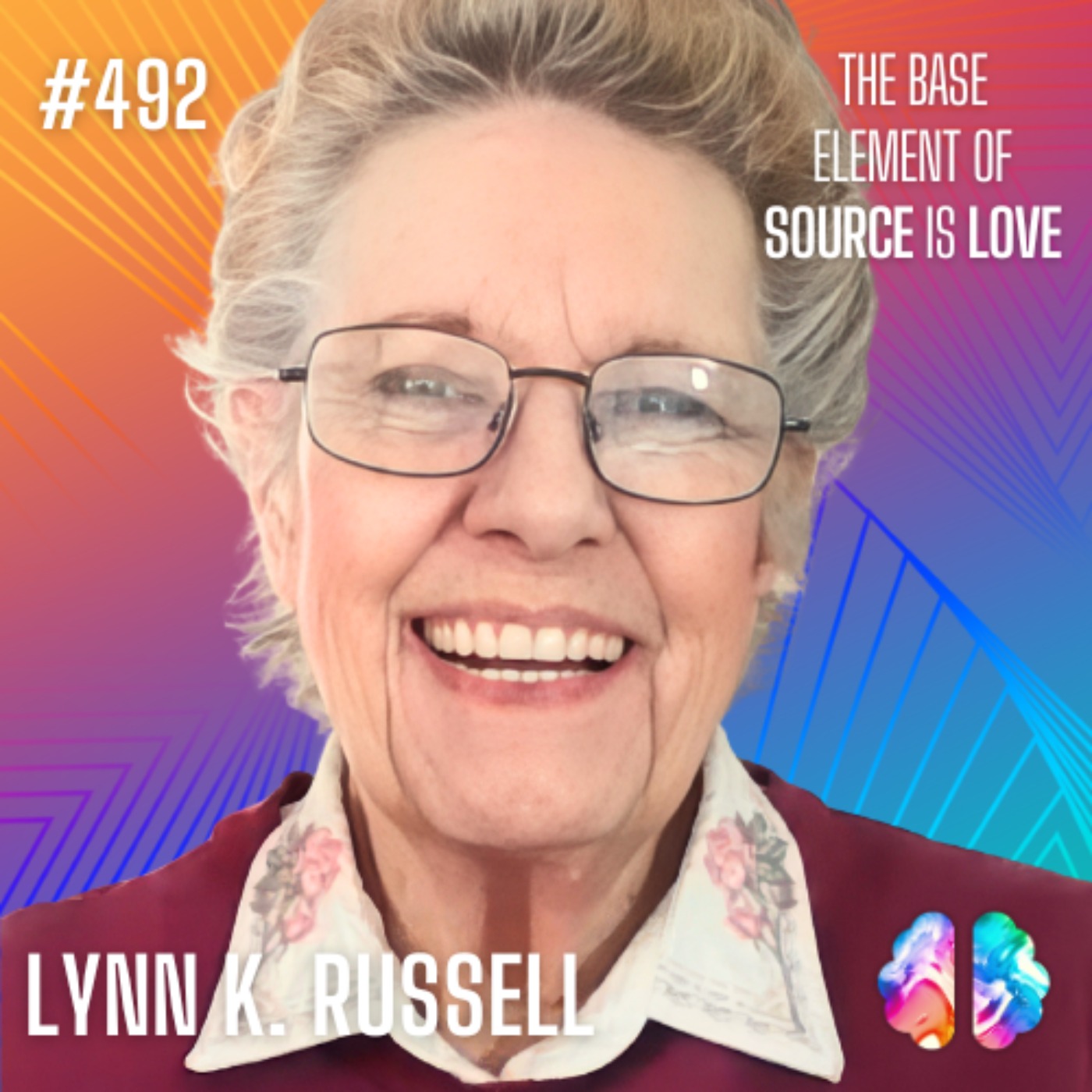 IE492: Lynn K. Russell on Near-Death Experiences, Consciousness, the Afterlife, and Our Divine Purpose