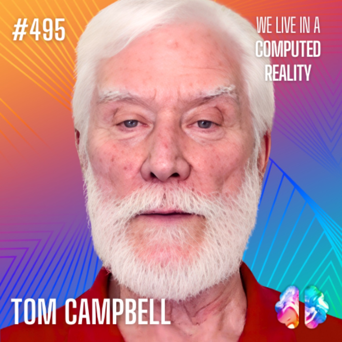 Moment 304: Physicist Tom Campbell's Out-of-Body Experience: The Physics of Consciousness and Reality