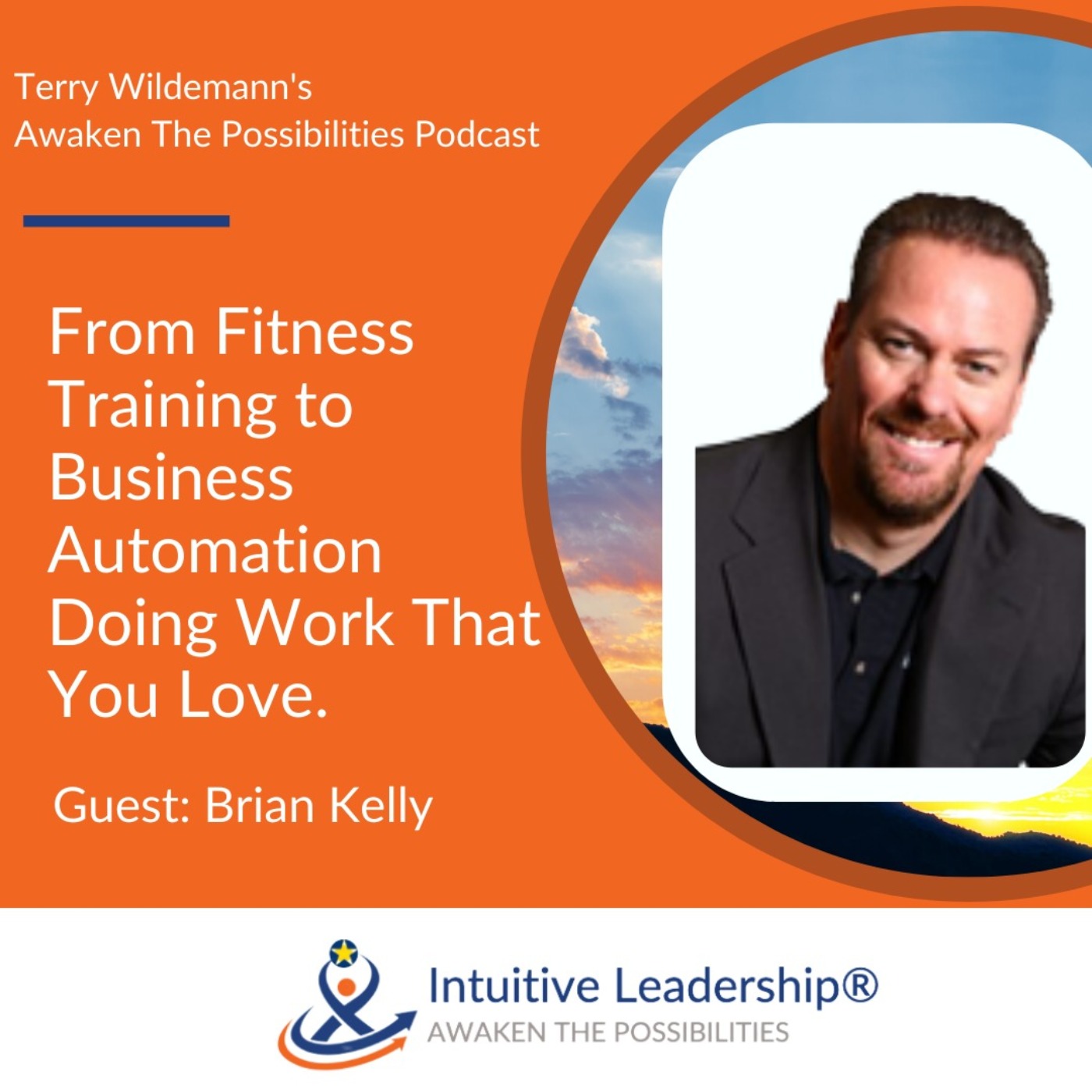 Awaken The Possibilities: From Fitness Training to Business Automation Doing Work That You Love