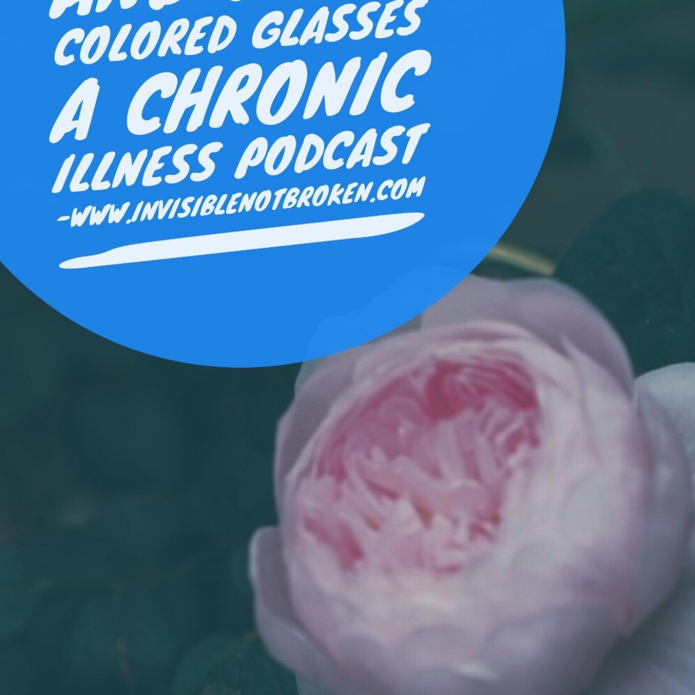 Invisible Not Broken - Chronic Illness Podcast Network