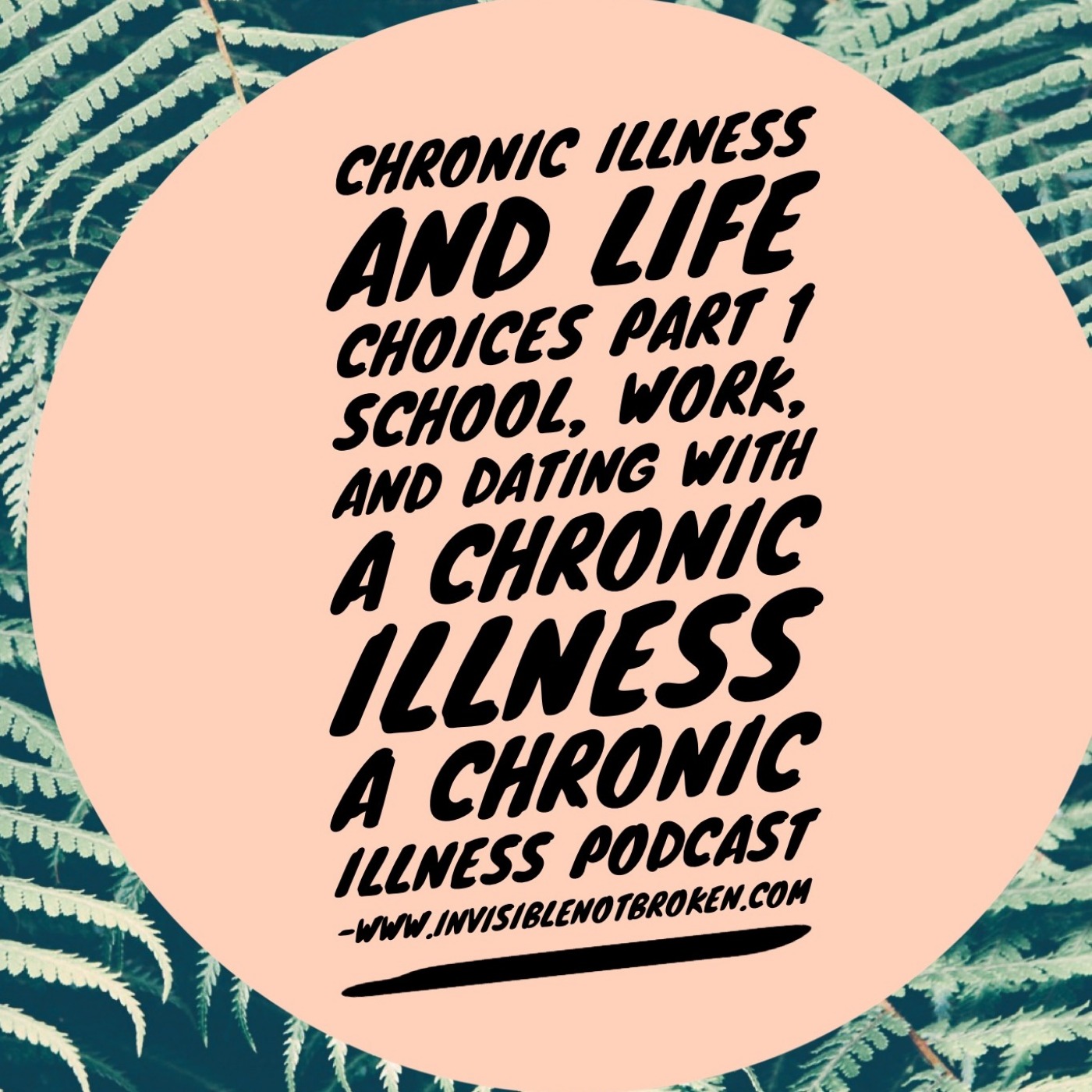 Invisible Not Broken - Chronic Illness Podcast Network