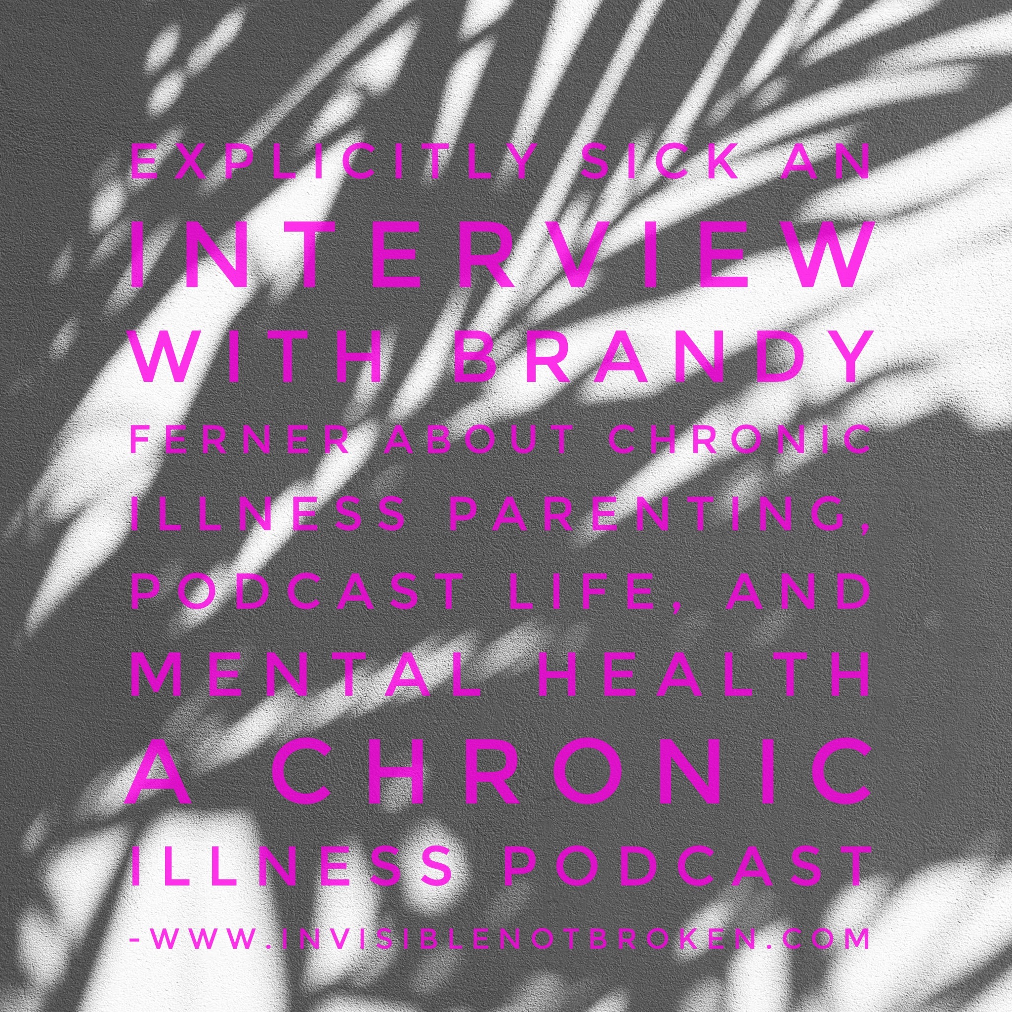 Invisible Not Broken - Chronic Illness Podcast Network