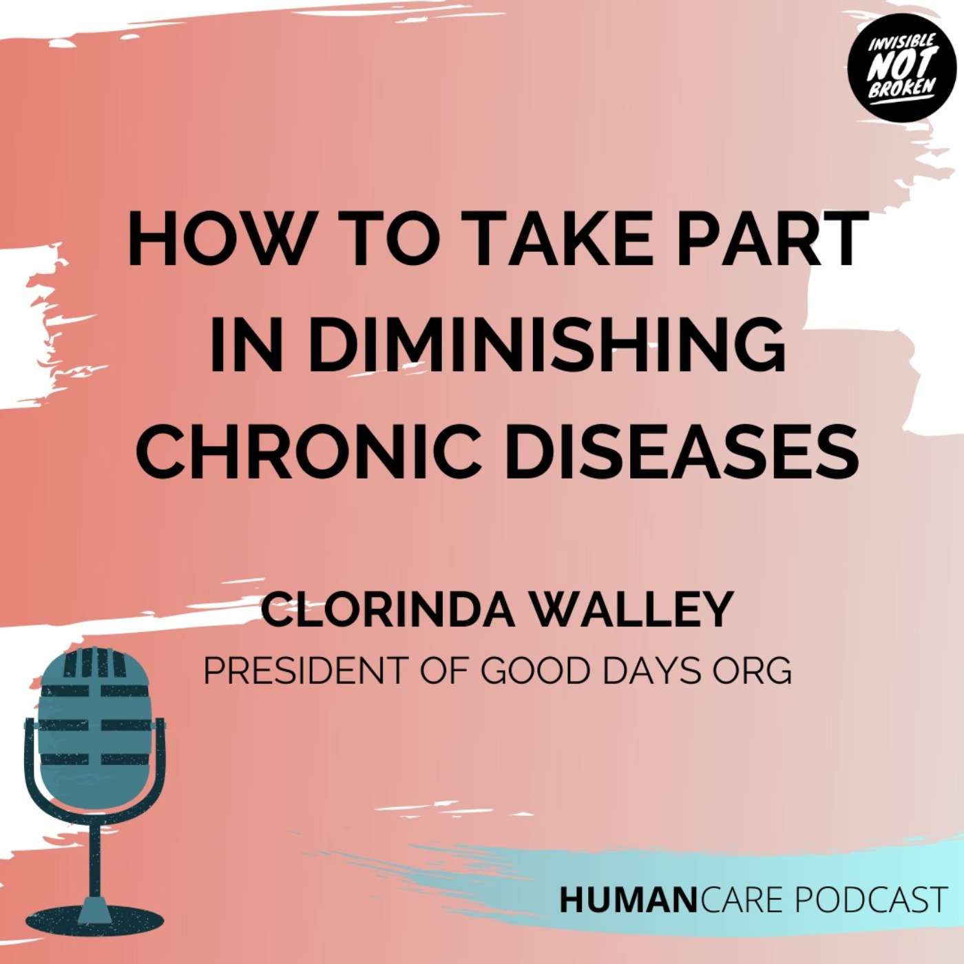 Invisible Not Broken - Chronic Illness Podcast Network