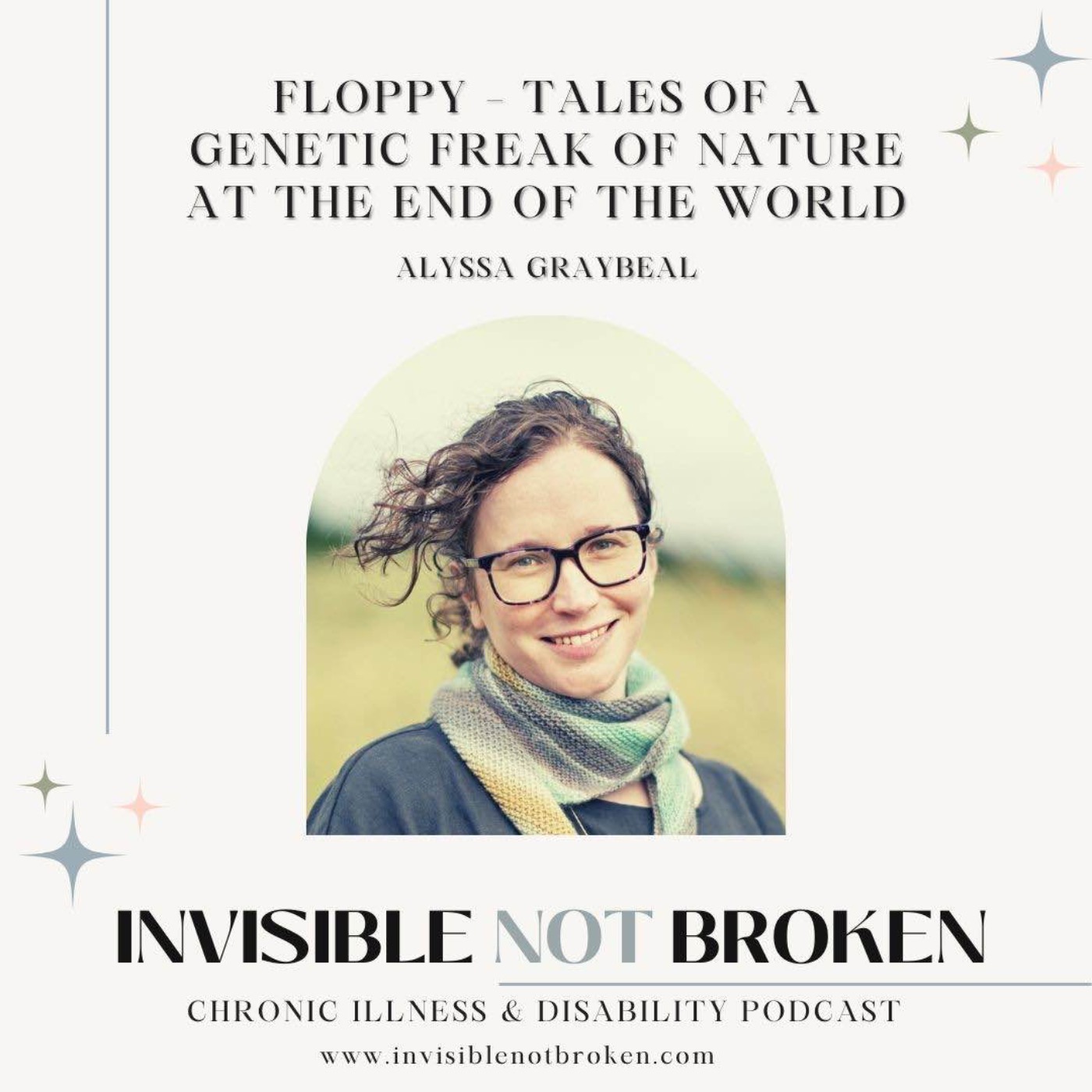 EDS Author of Floppy - Tales of a Genetic Freak of Nature at the End of the World: Alyssa Graybeal