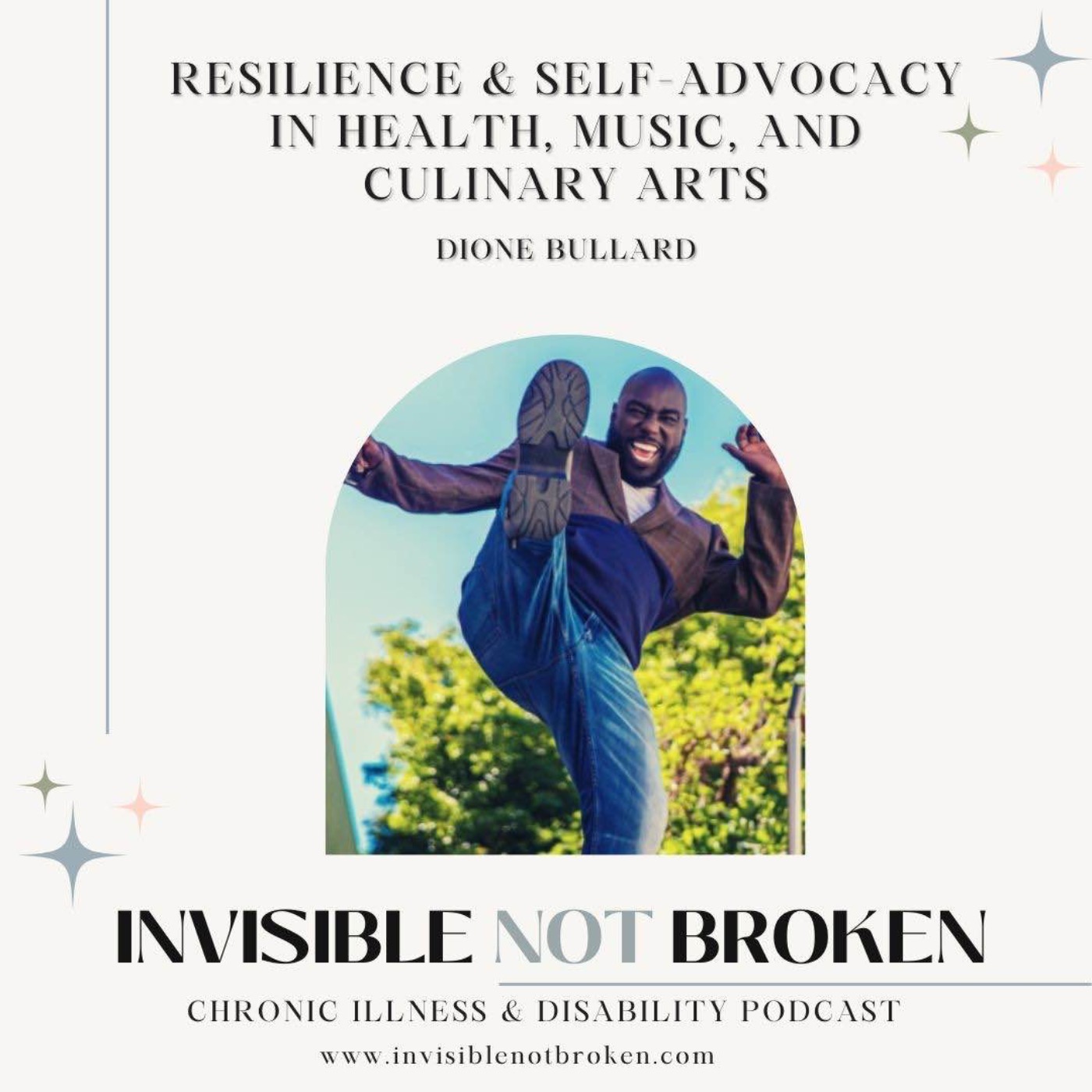Resilience & Self-Advocacy in Health, Music, and Culinary Arts: Dione Bullard