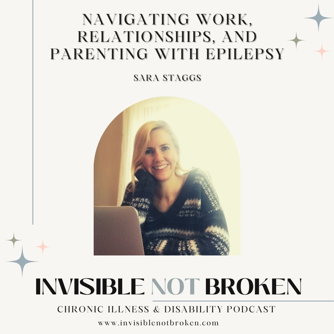 Navigating Work, Relationships, and Parenting with Epilepsy: Sara Staggs