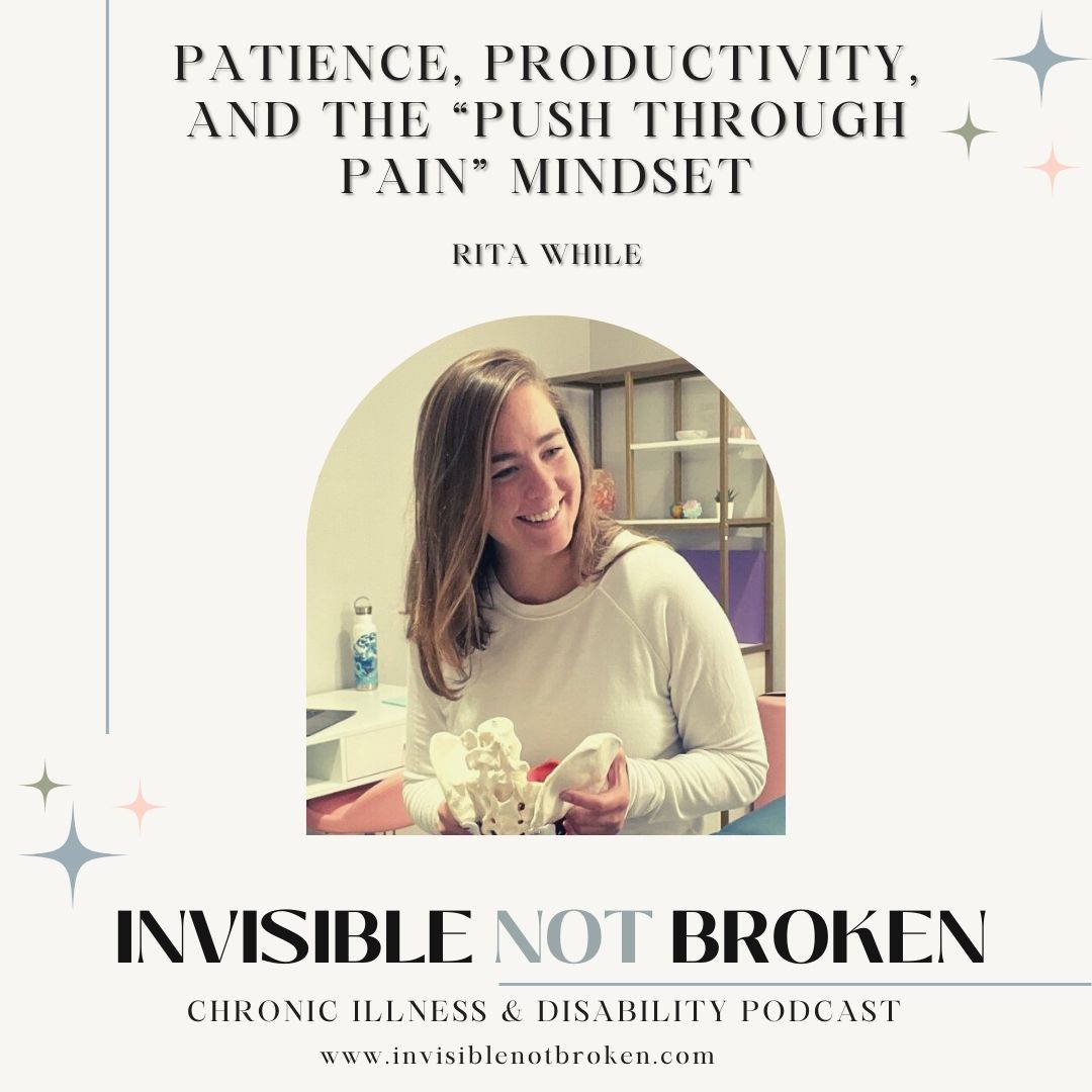 Patience, Productivity, and the “Push Through Pain” Mindset: Rita White