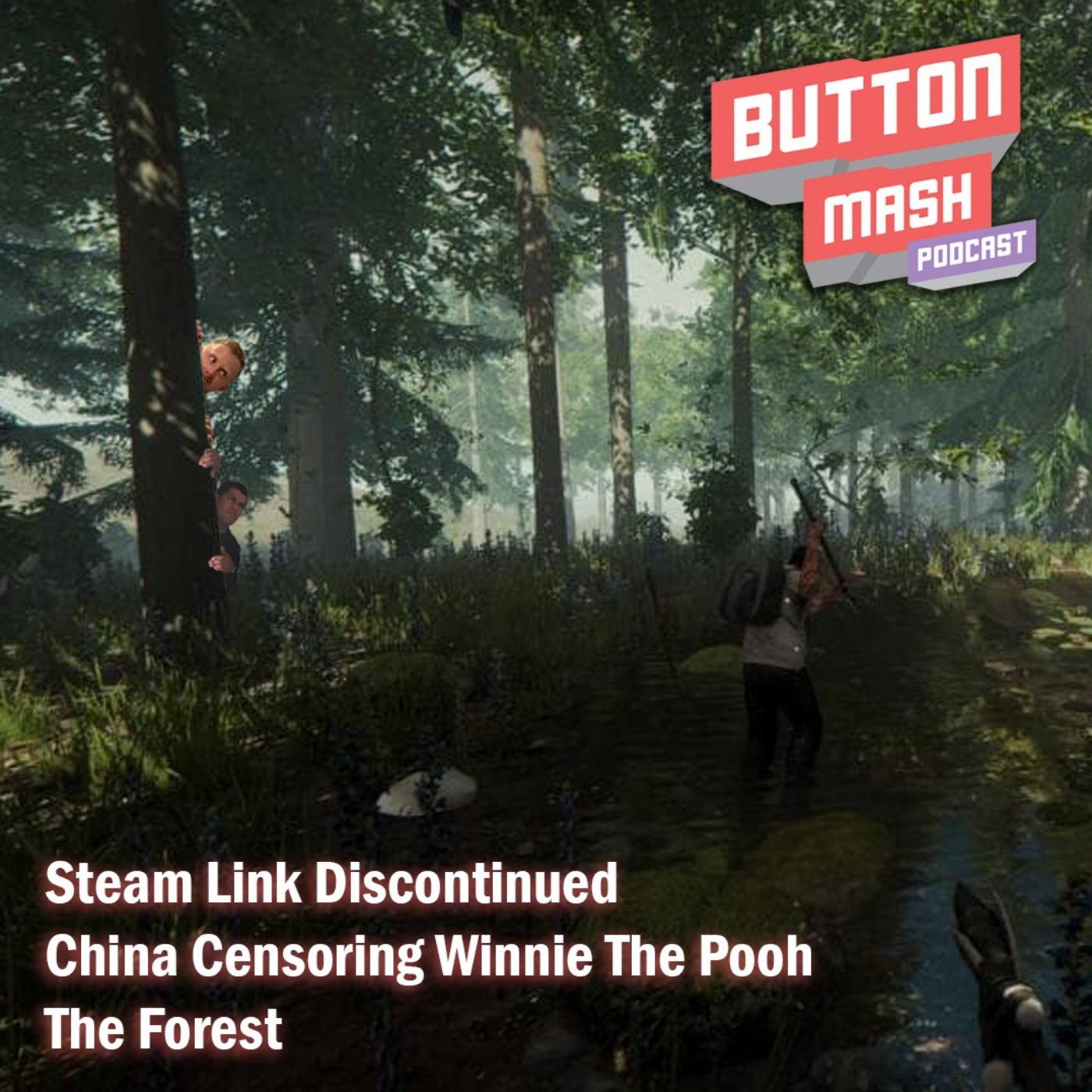 cover art for Round 21 - Steam Link Discontinued, China Censoring Winnie The Pooh and The Forest