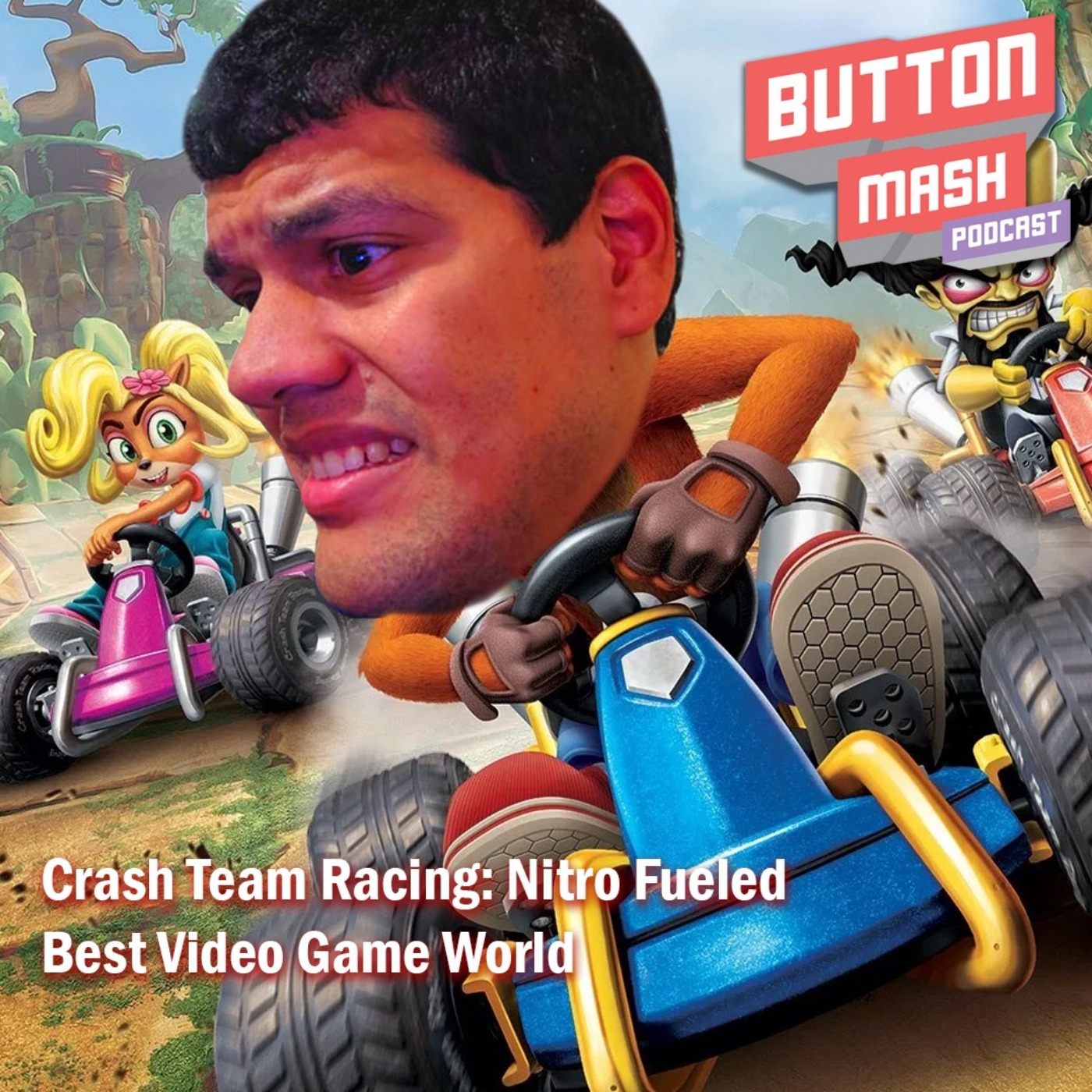 Round 52 - Crash Team Racing: Nitro Fueled, the best video game world: Button Mash edition