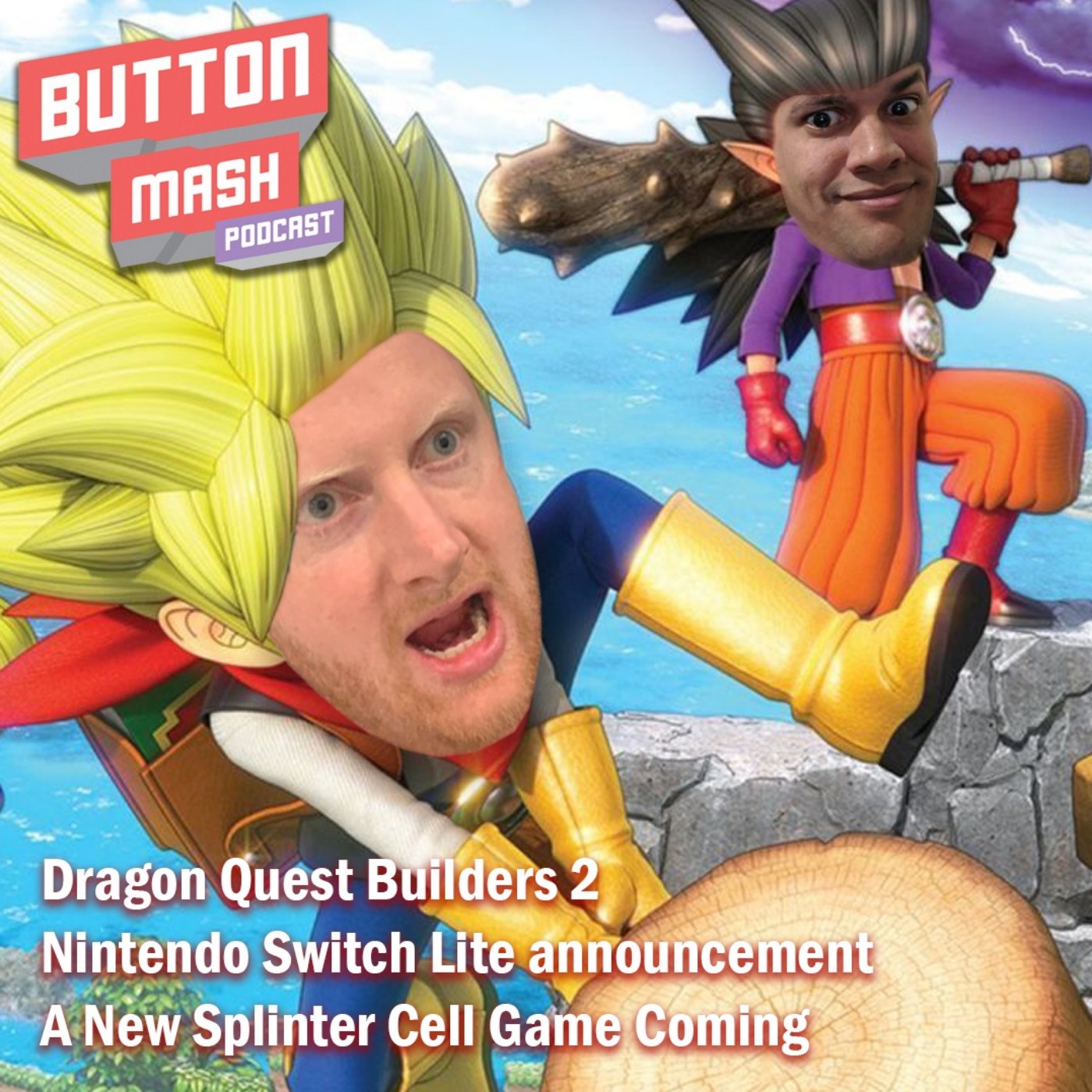 Round 55 - Dragon Quest Builders 2, Nintendo Switch Lite announcement and a new Splinter Cell game coming