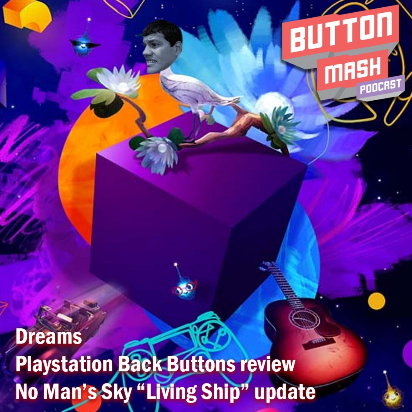 Round 87 - Dreams, Playstation Back Buttons review and No Man’s Sky “Living Ship” update