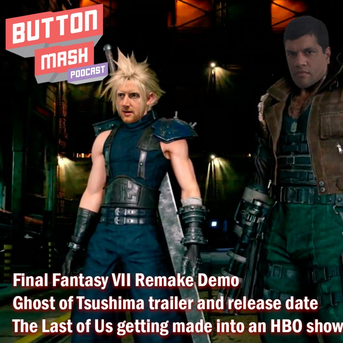 cover art for Round 89  - Final Fantasy VII Remake Demo, Ghost of Tsushima trailer and release date and The Last of Us getting made into an HBO show