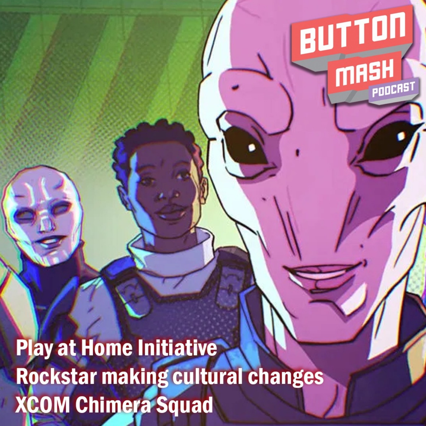 cover art for Round 95 - Play at Home Initiative, Rockstar making cultural changes and XCOM Chimera Squad
