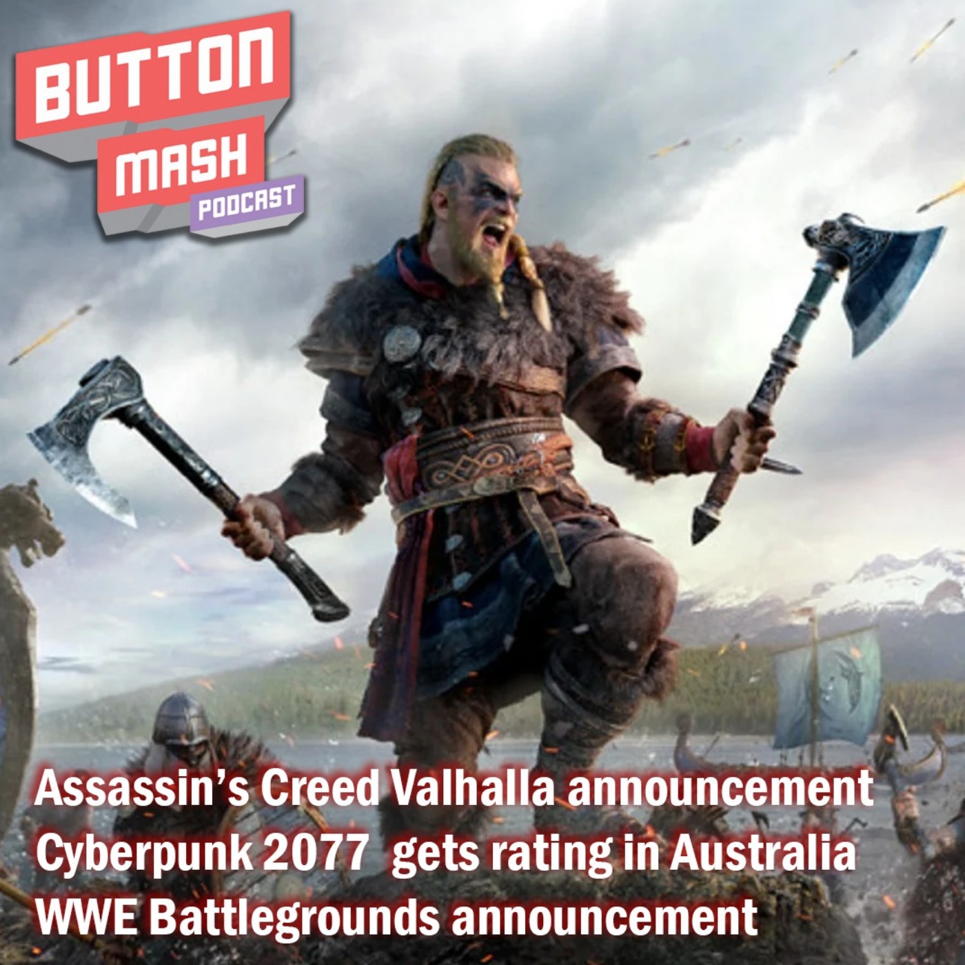 cover art for Round 97 - Assassin’s Creed Valhalla announcement, Cyberpunk 2077 gets rating in Australia and WWE Battlegrounds announcement